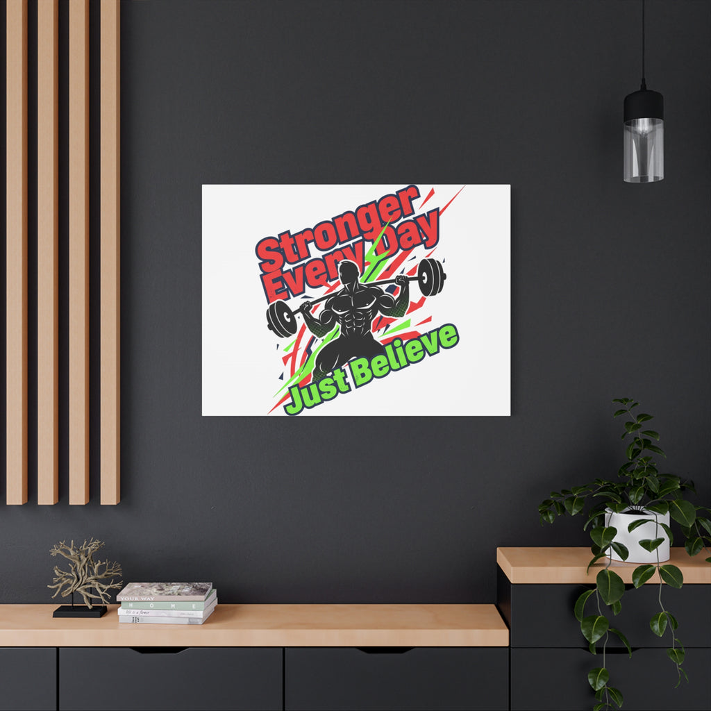 Just Believe Stronger Every Day Canvas | Fitness Motivation, Workout Wall Art