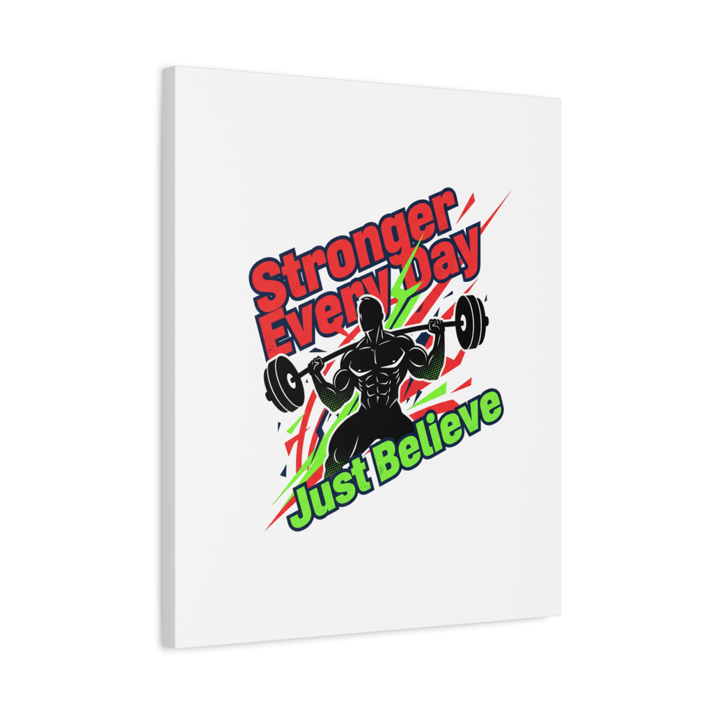 Just Believe Stronger Every Day Canvas | Fitness Motivation, Workout Wall Art