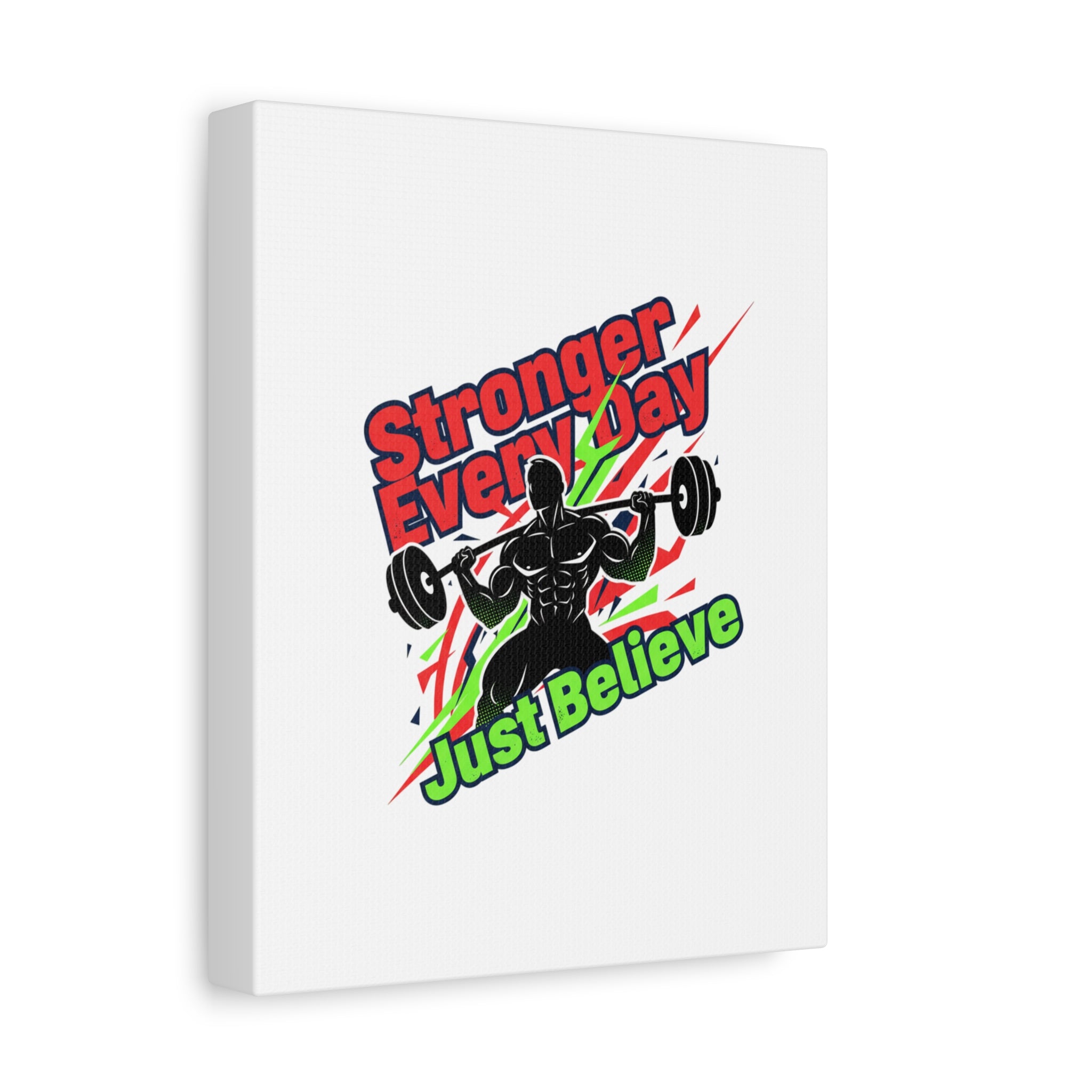 Just Believe Stronger Every Day Canvas | Fitness Motivation, Workout Wall Art