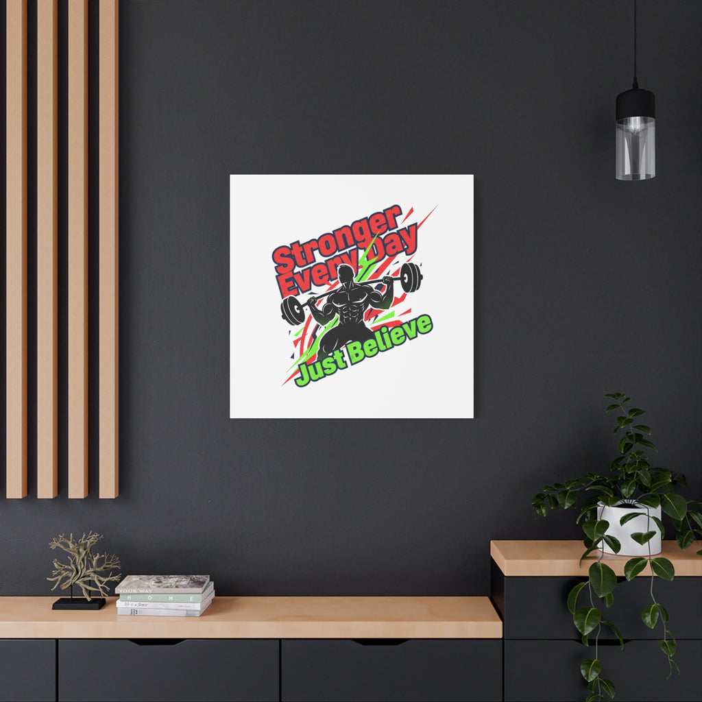 Just Believe Stronger Every Day Canvas | Fitness Motivation, Workout Wall Art