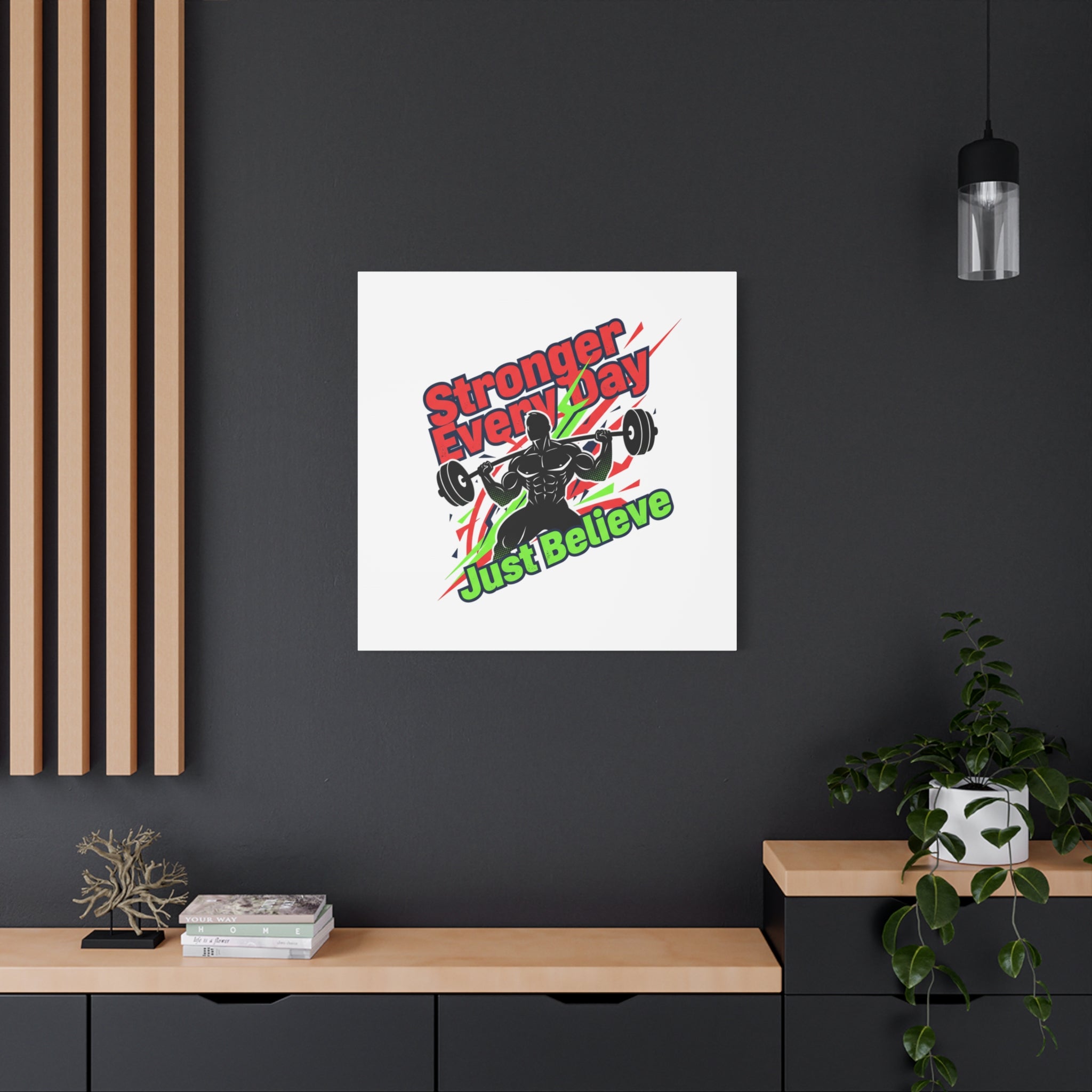 Just Believe Stronger Every Day Canvas | Fitness Motivation, Workout Wall Art