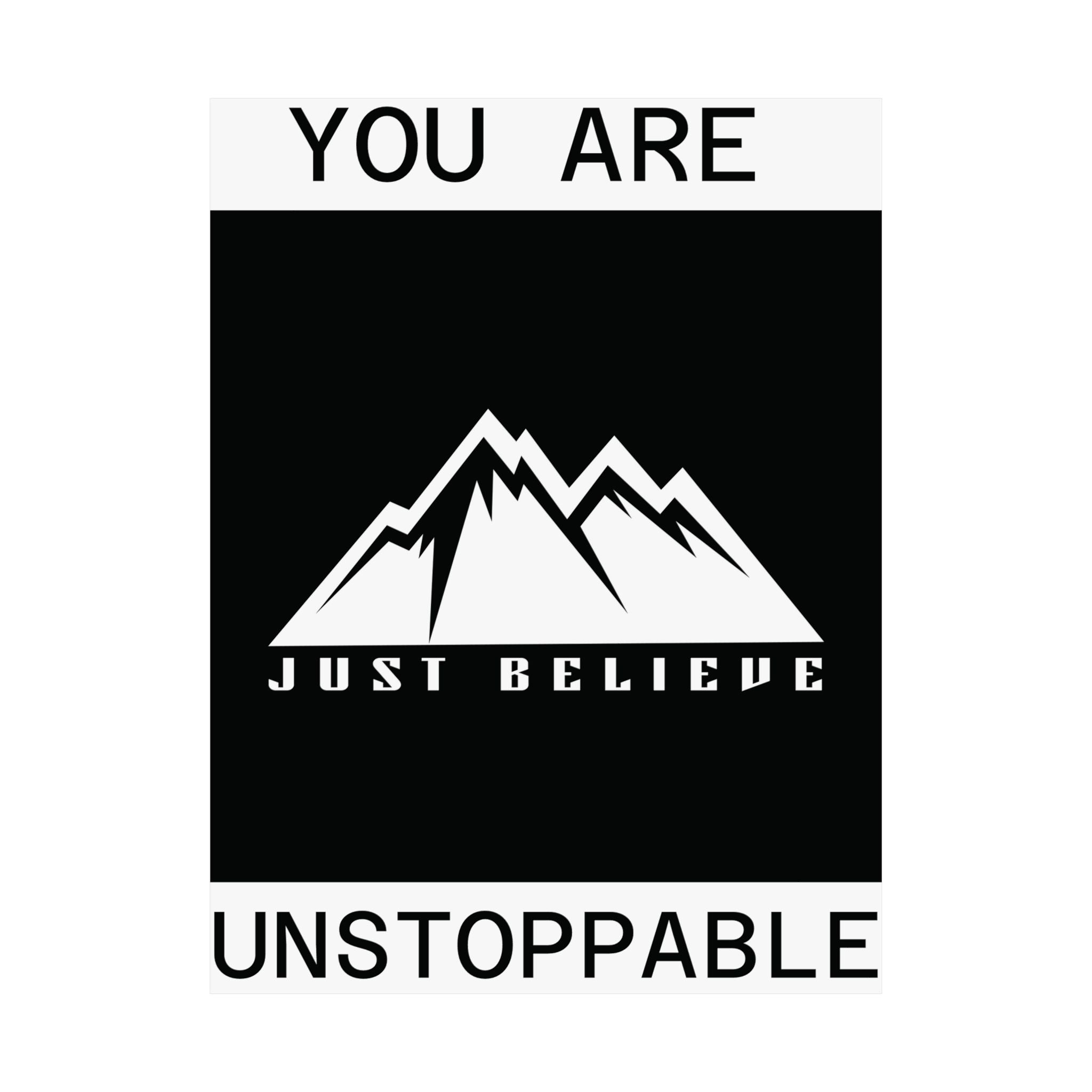 You Are Unstoppable just Believe Poster – 'Just Believe' Motivational Matte Print