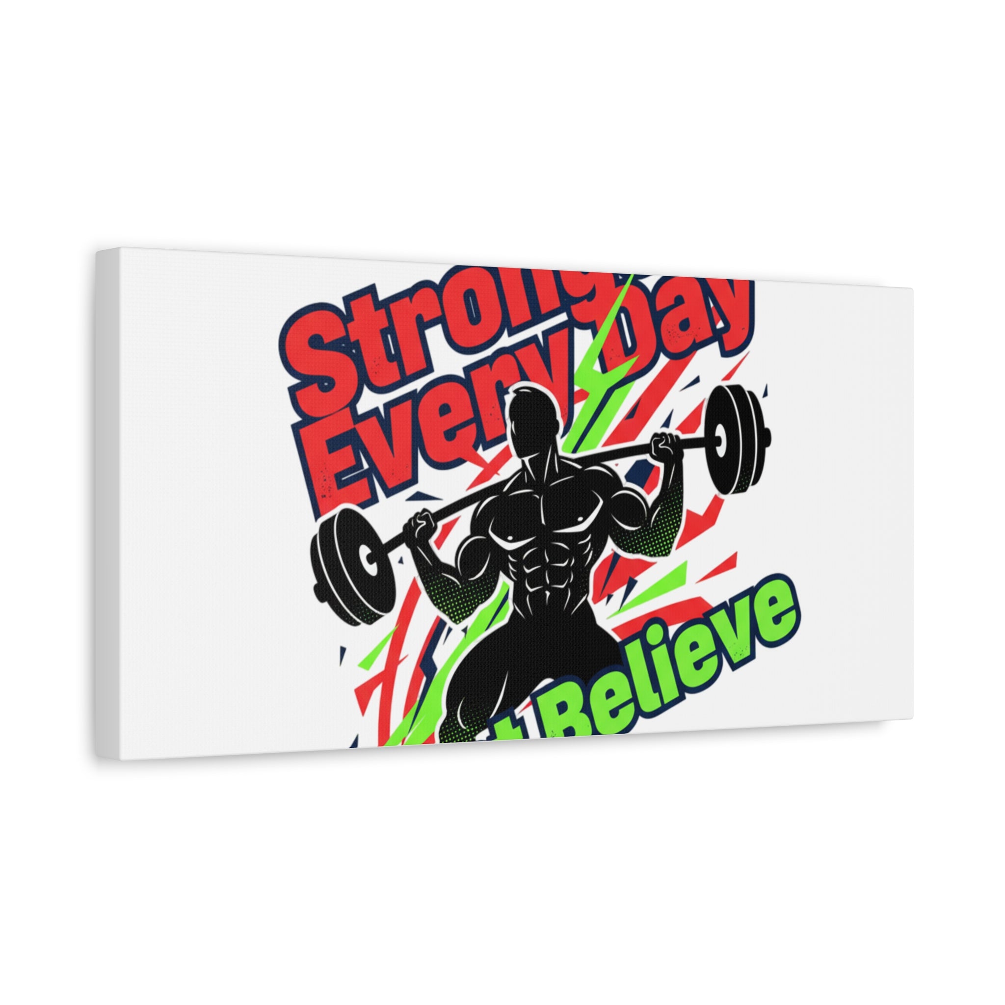 Just Believe Stronger Every Day Canvas | Fitness Motivation, Workout Wall Art