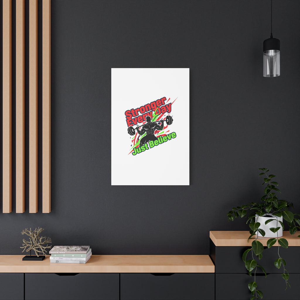 Just Believe Stronger Every Day Canvas | Fitness Motivation, Workout Wall Art