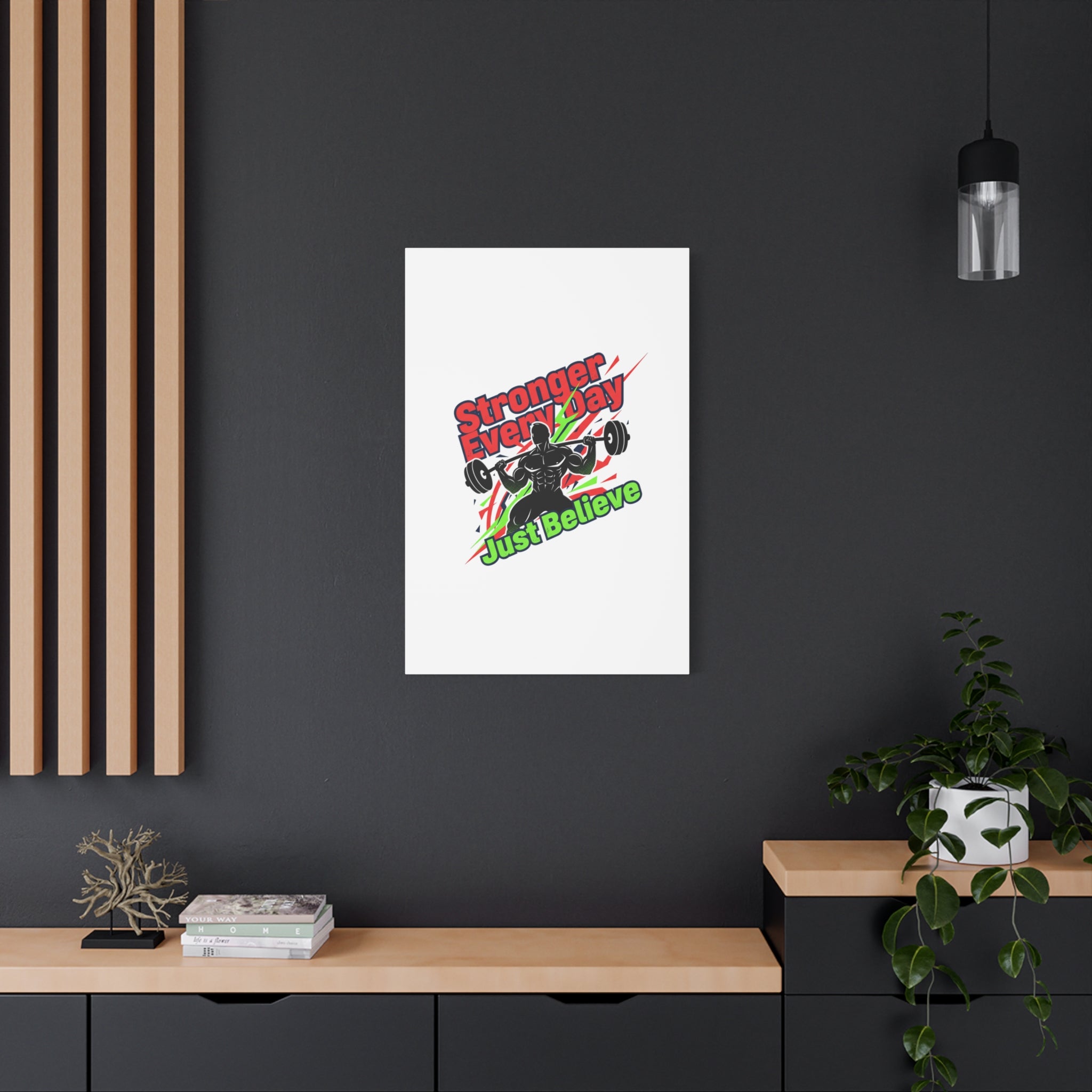 Just Believe Stronger Every Day Canvas | Fitness Motivation, Workout Wall Art