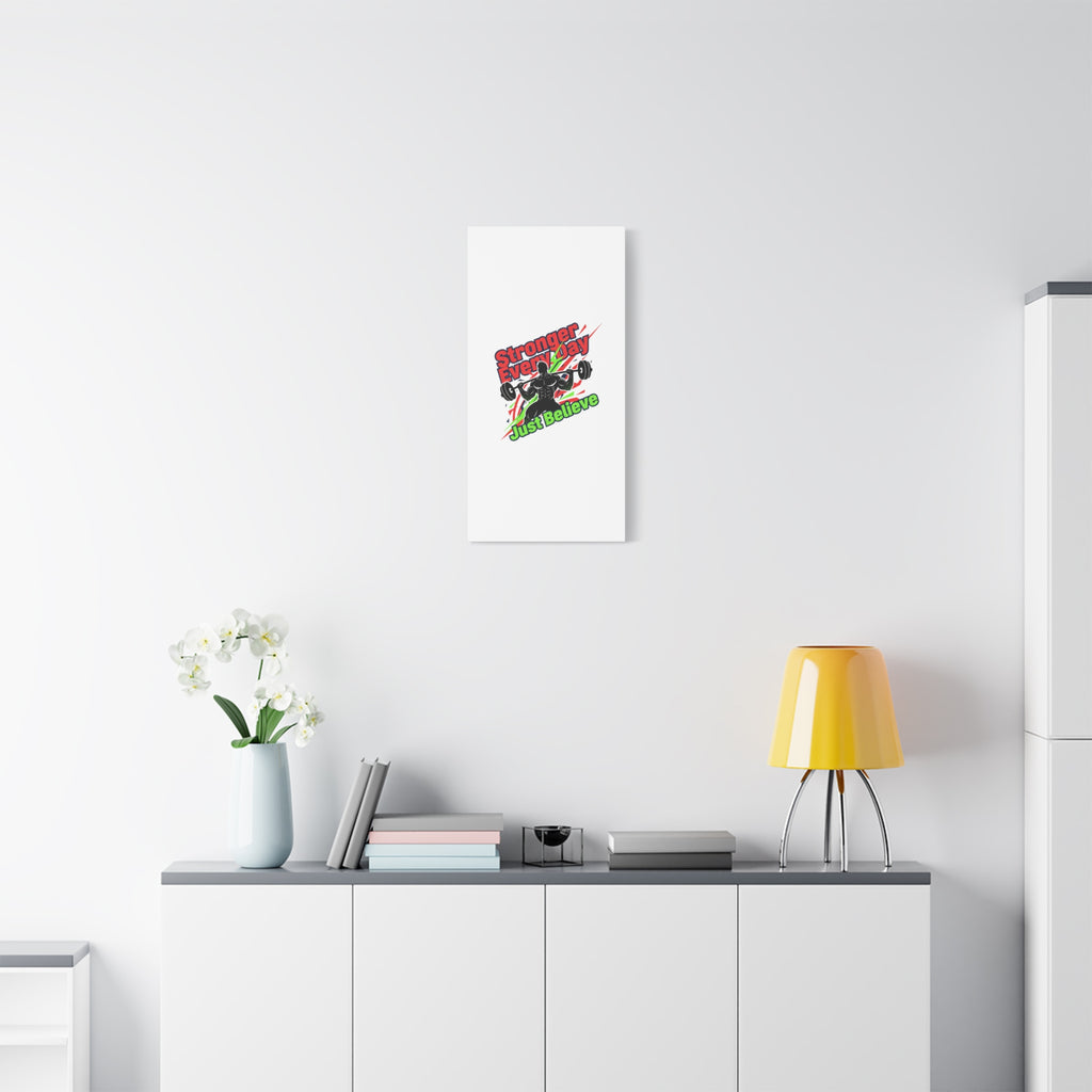 Just Believe Stronger Every Day Canvas | Fitness Motivation, Workout Wall Art