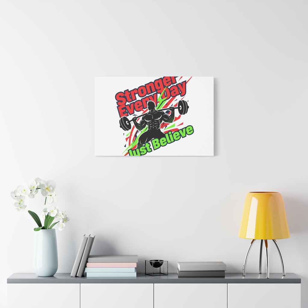 Just Believe Stronger Every Day Canvas | Fitness Motivation, Workout Wall Art