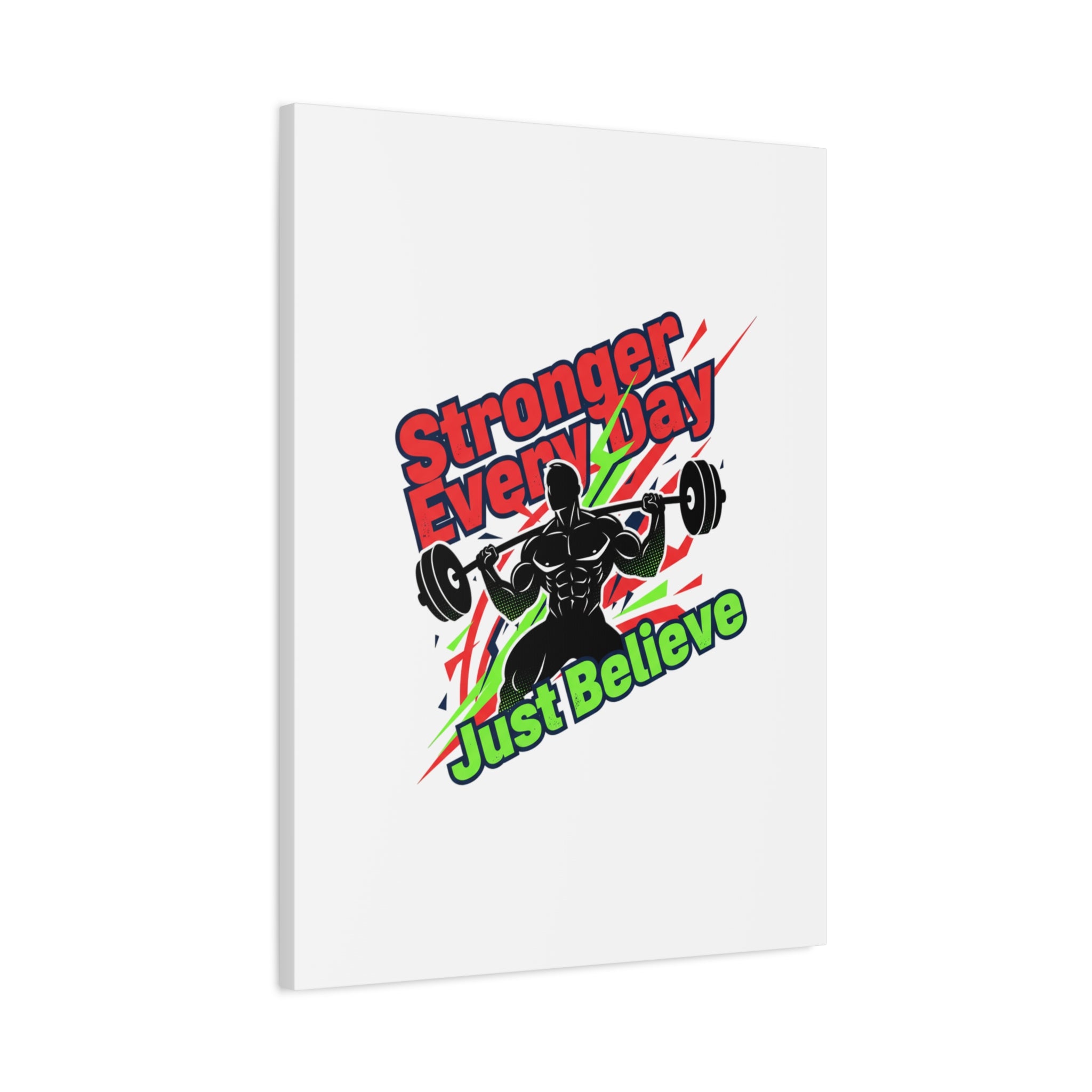 Just Believe Stronger Every Day Canvas | Fitness Motivation, Workout Wall Art