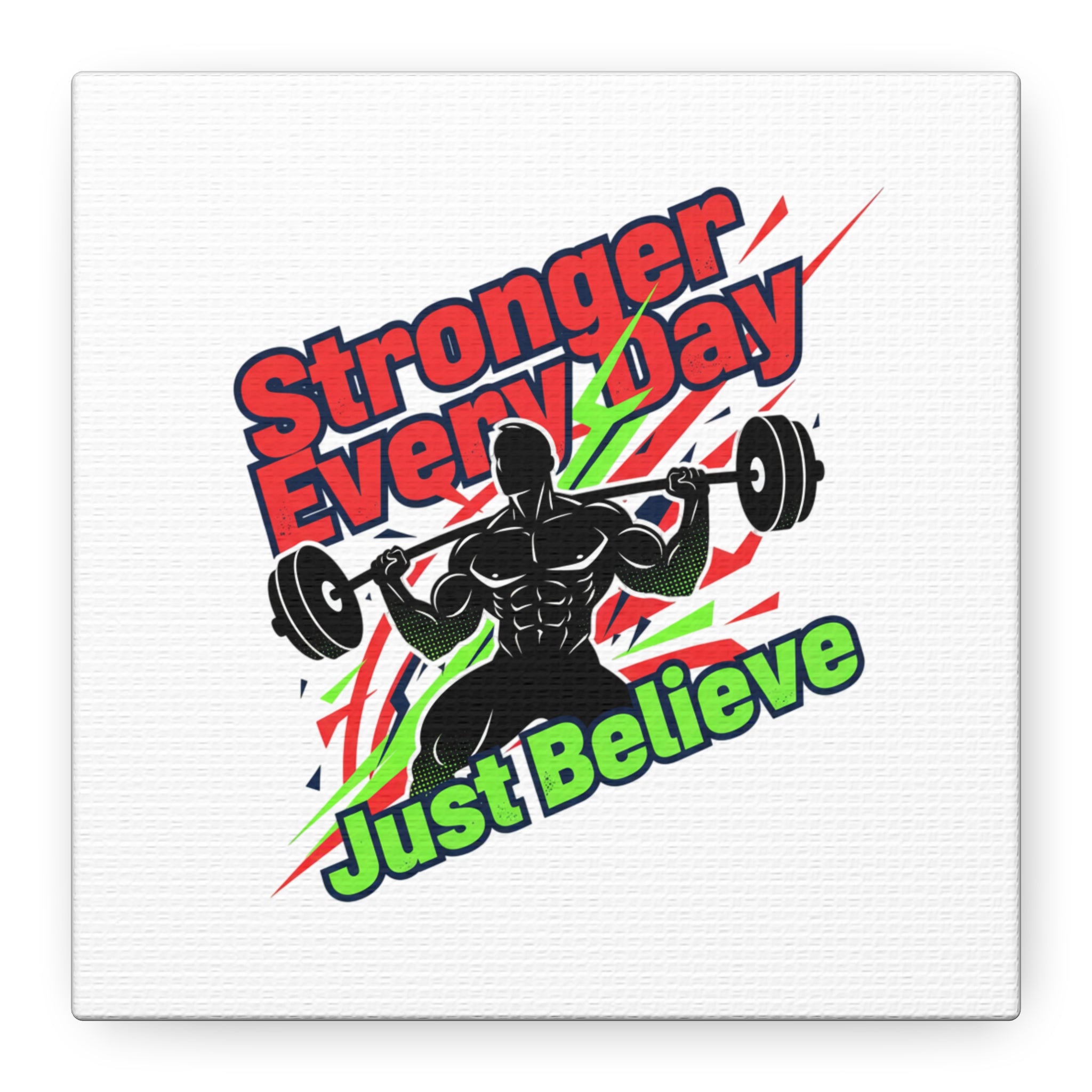 Just Believe Stronger Every Day Canvas | Fitness Motivation, Workout Wall Art