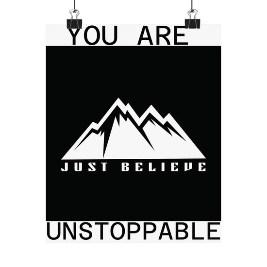 You Are Unstoppable just Believe Poster – &