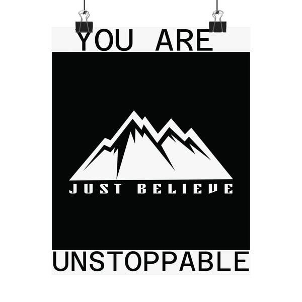 You Are Unstoppable just Believe Poster – 'Just Believe' Motivational Matte Print
