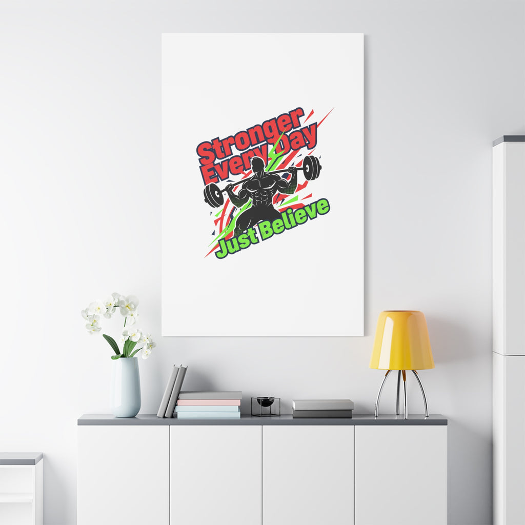 Just Believe Stronger Every Day Canvas | Fitness Motivation, Workout Wall Art