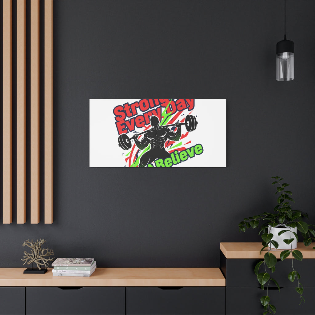 Just Believe Stronger Every Day Canvas | Fitness Motivation, Workout Wall Art