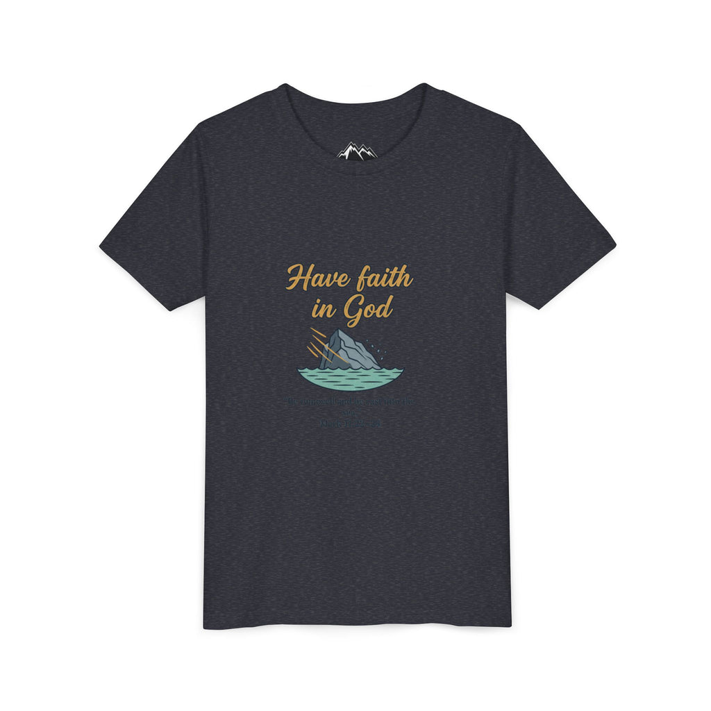 Have Faith in God Youth Tee — Christian Kids T-Shirt with Bible Verse (Mark 11:22-24)