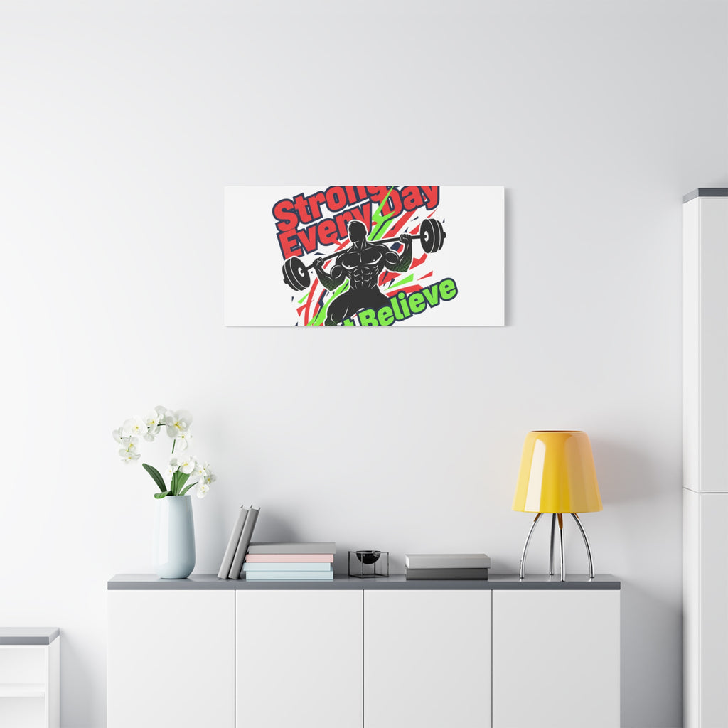 Just Believe Stronger Every Day Canvas | Fitness Motivation, Workout Wall Art