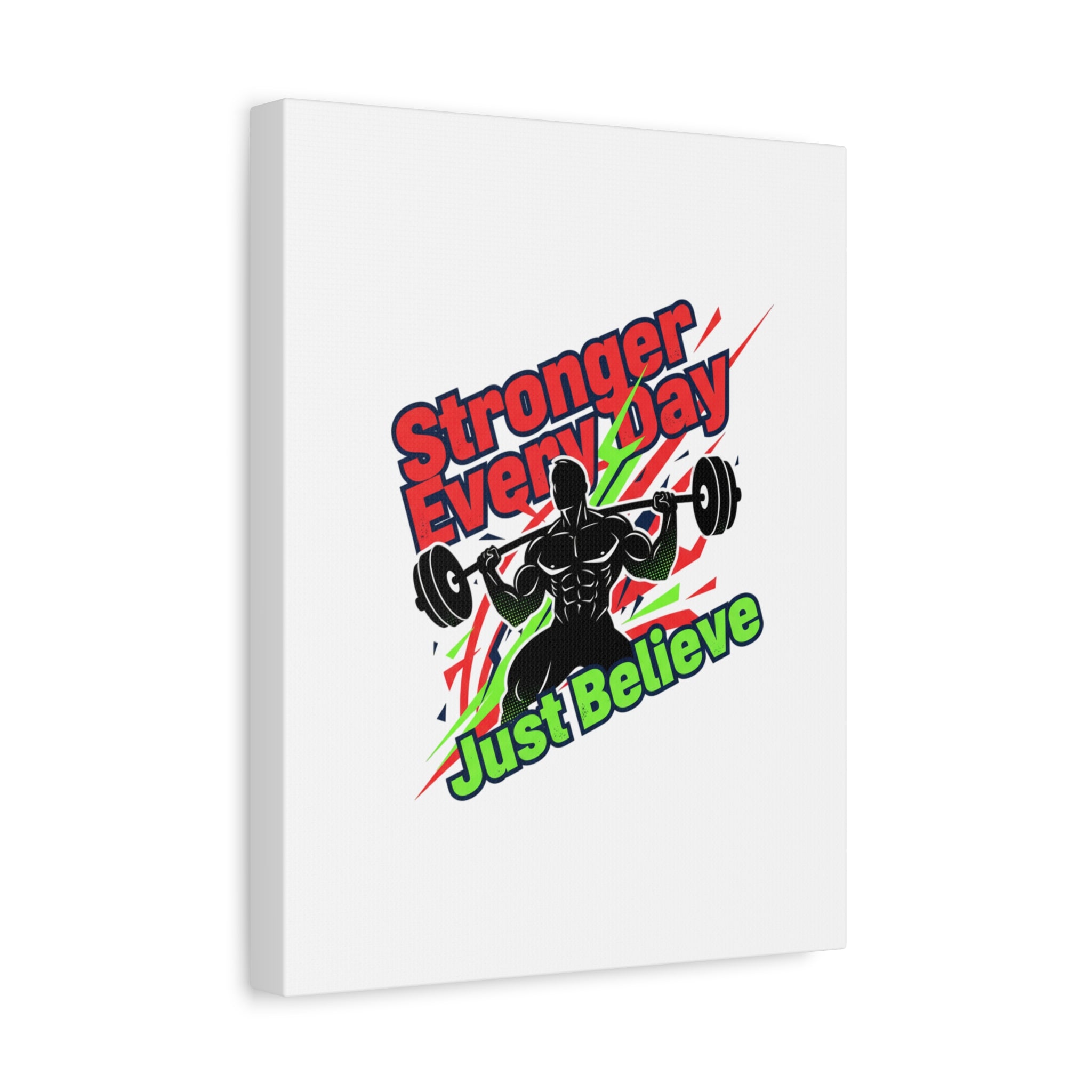 Just Believe Stronger Every Day Canvas | Fitness Motivation, Workout Wall Art