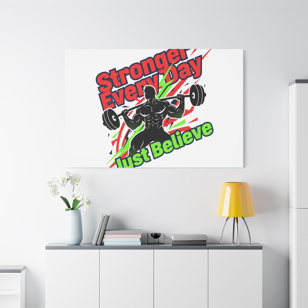Just Believe Stronger Every Day Canvas | Fitness Motivation, Workout Wall Art