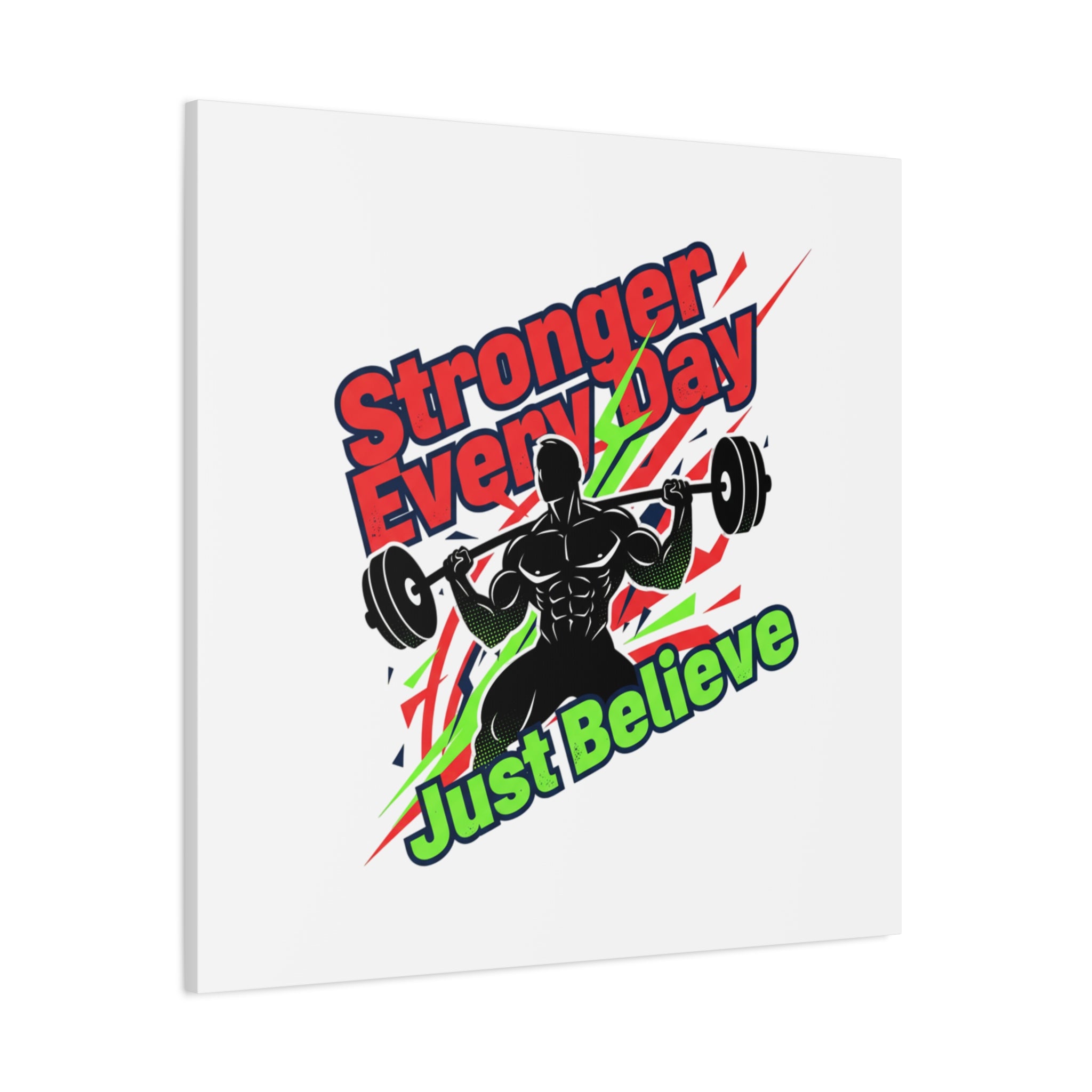 Just Believe Stronger Every Day Canvas | Fitness Motivation, Workout Wall Art