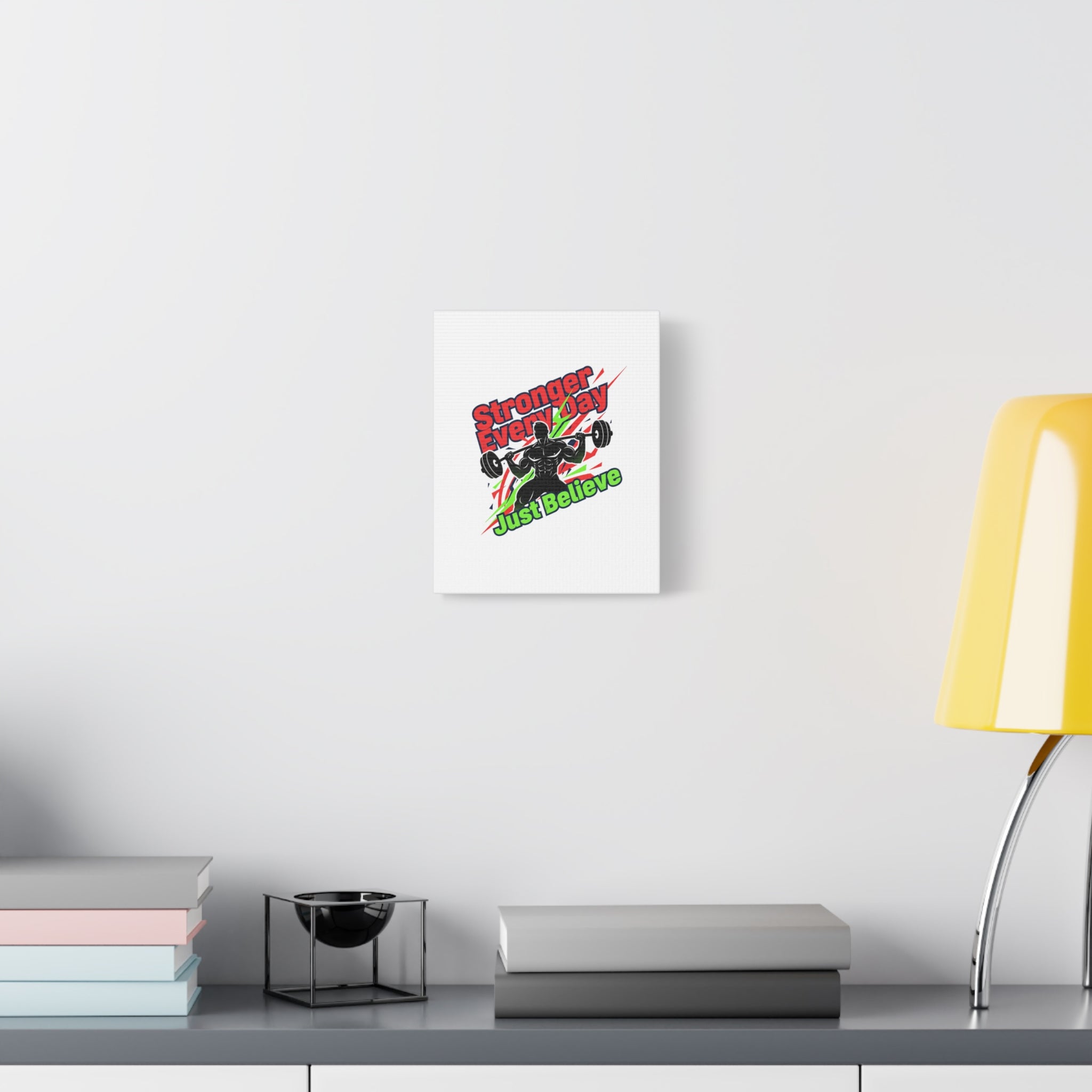 Just Believe Stronger Every Day Canvas | Fitness Motivation, Workout Wall Art