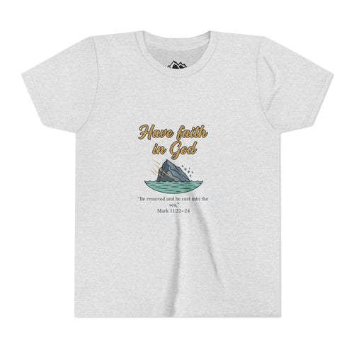 Have Faith in God Youth Tee — Christian Kids T-Shirt with Bible Verse (Mark 11:22-24)
