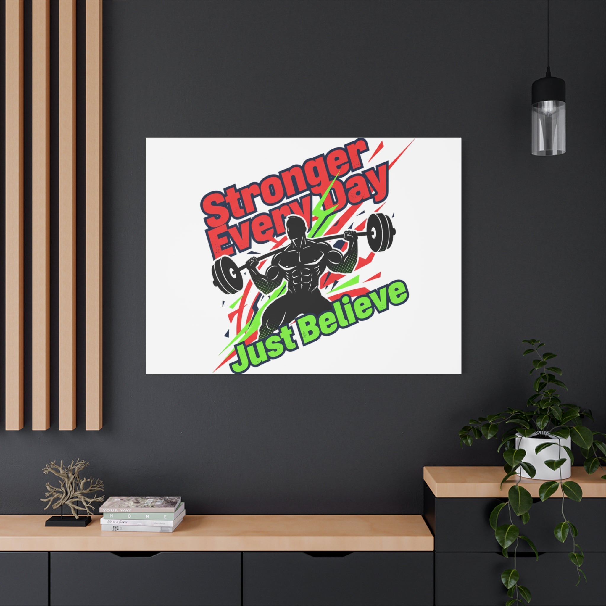 Just Believe Stronger Every Day Canvas | Fitness Motivation, Workout Wall Art