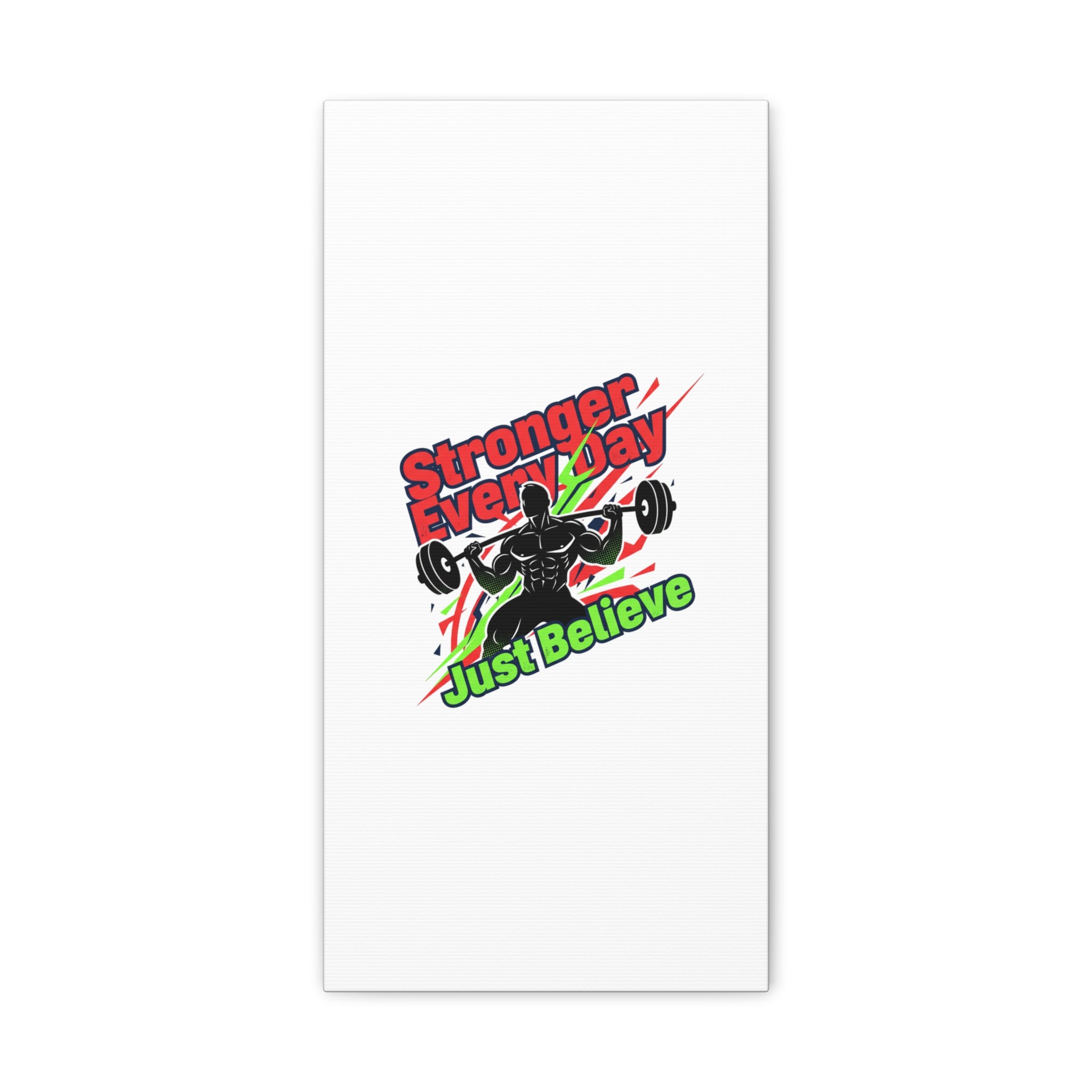 Just Believe Stronger Every Day Canvas | Fitness Motivation, Workout Wall Art