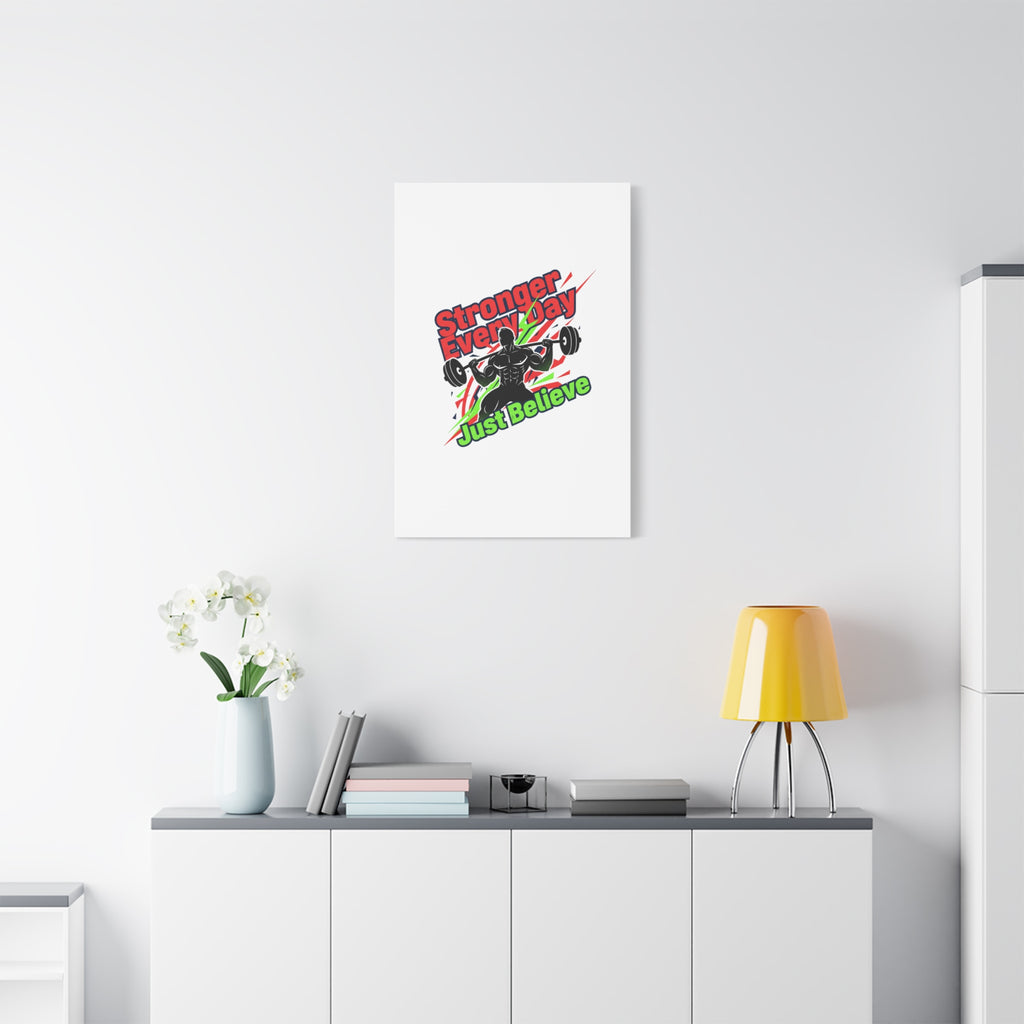 Just Believe Stronger Every Day Canvas | Fitness Motivation, Workout Wall Art
