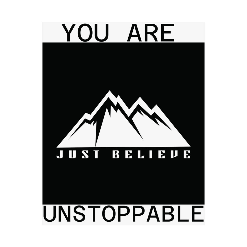 You Are Unstoppable just Believe Poster – 'Just Believe' Motivational Matte Print