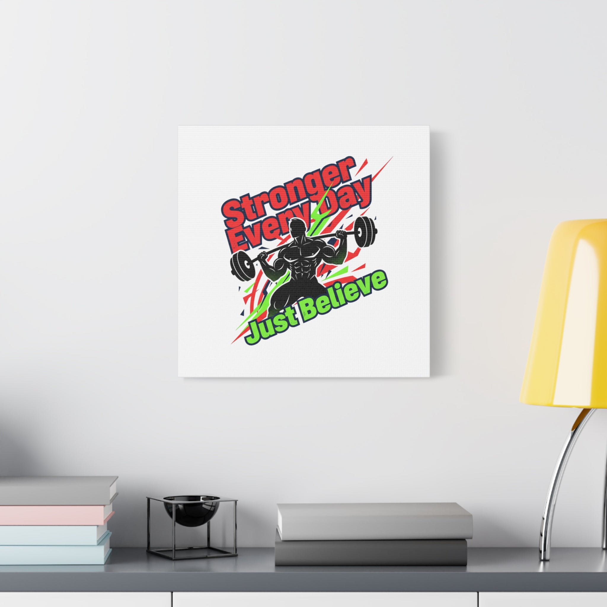 Just Believe Stronger Every Day Canvas | Fitness Motivation, Workout Wall Art