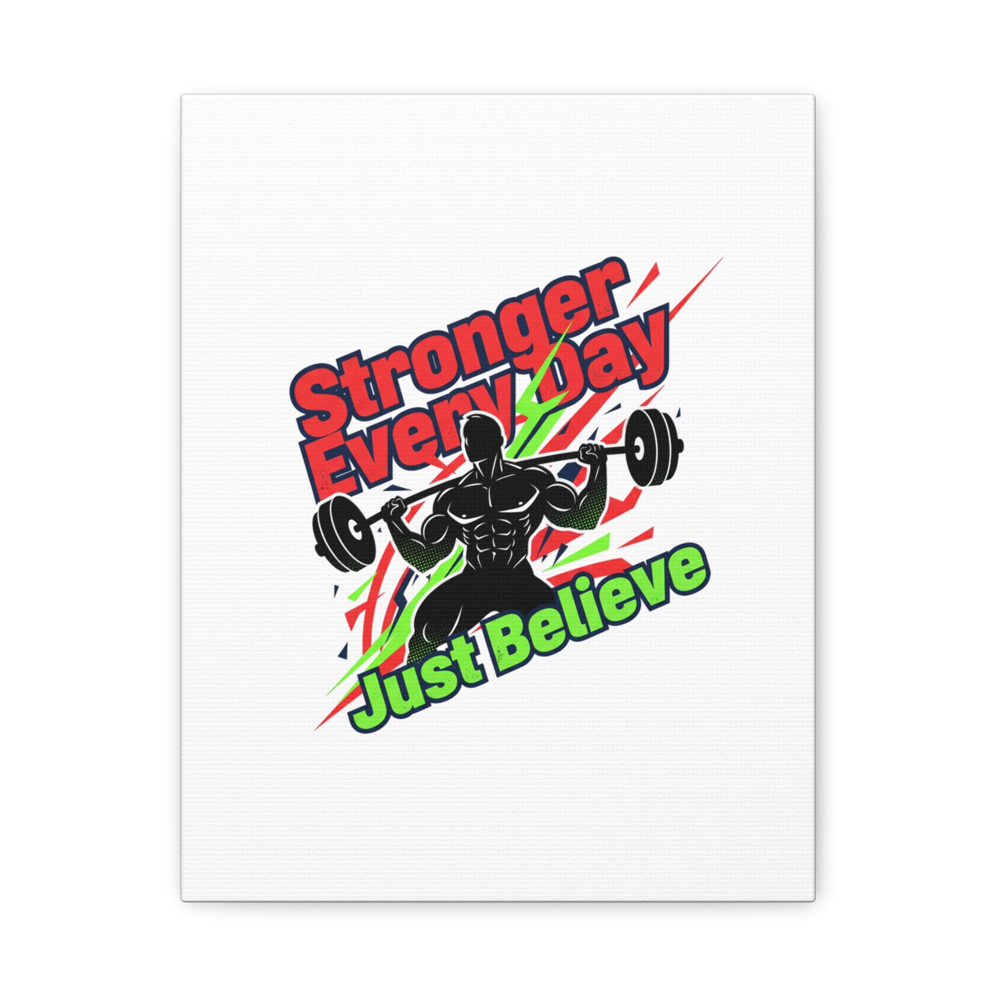 Just Believe Stronger Every Day Canvas | Fitness Motivation, Workout Wall Art