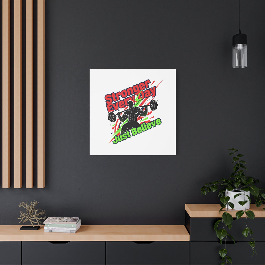 Just Believe Stronger Every Day Canvas | Fitness Motivation, Workout Wall Art