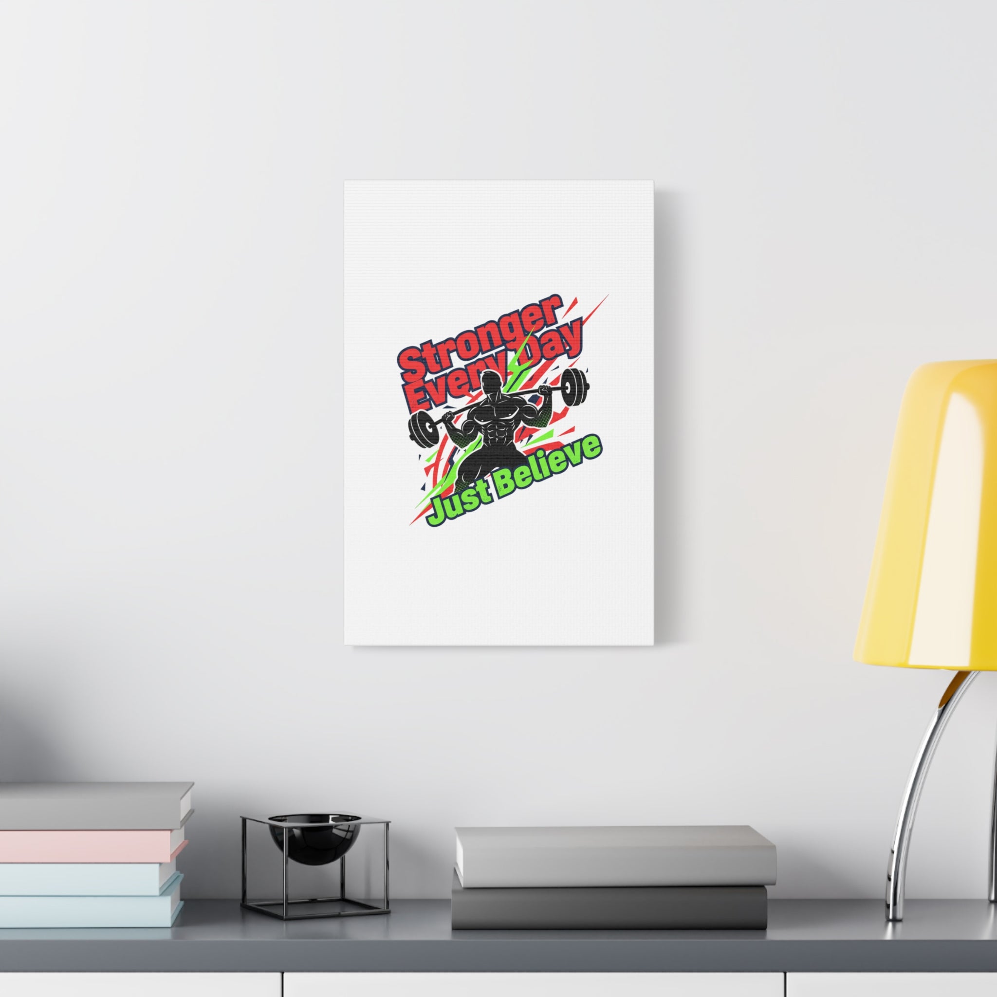 Just Believe Stronger Every Day Canvas | Fitness Motivation, Workout Wall Art