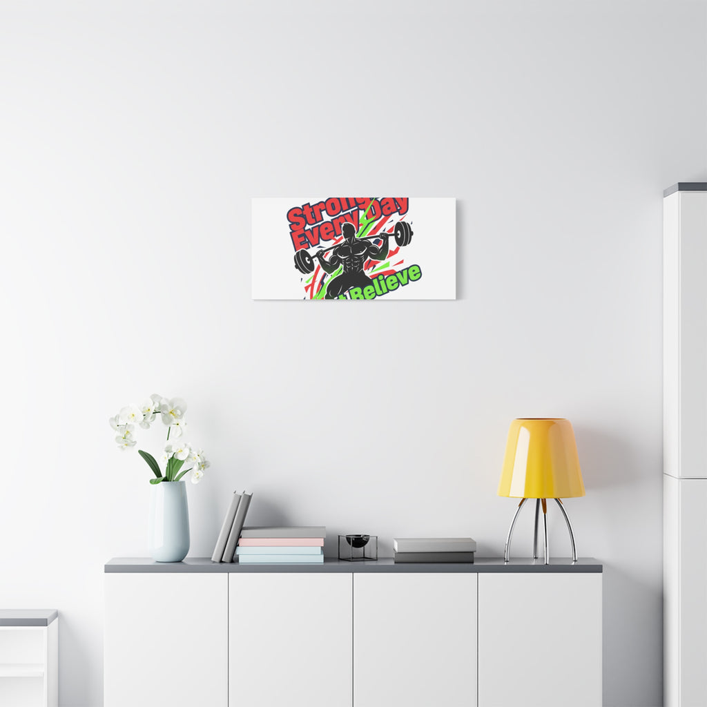 Just Believe Stronger Every Day Canvas | Fitness Motivation, Workout Wall Art
