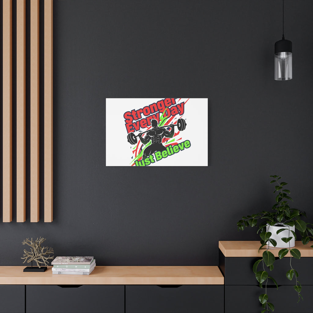 Just Believe Stronger Every Day Canvas | Fitness Motivation, Workout Wall Art