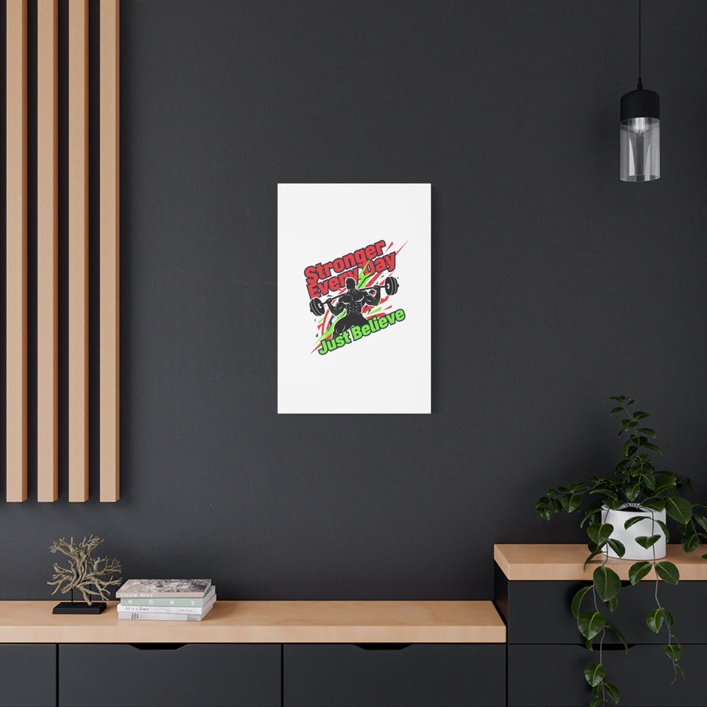 Just Believe Stronger Every Day Canvas | Fitness Motivation, Workout Wall Art