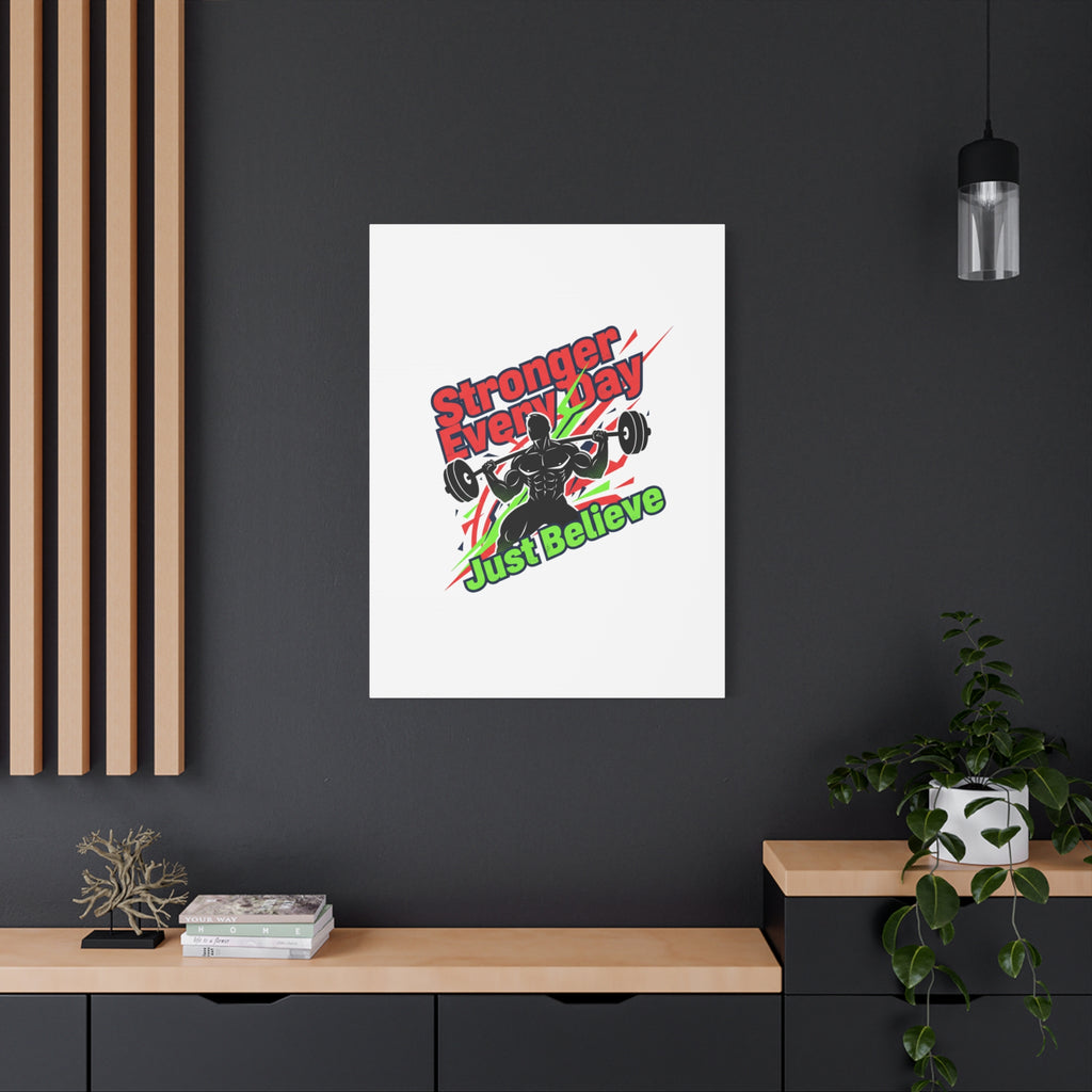 Just Believe Stronger Every Day Canvas | Fitness Motivation, Workout Wall Art