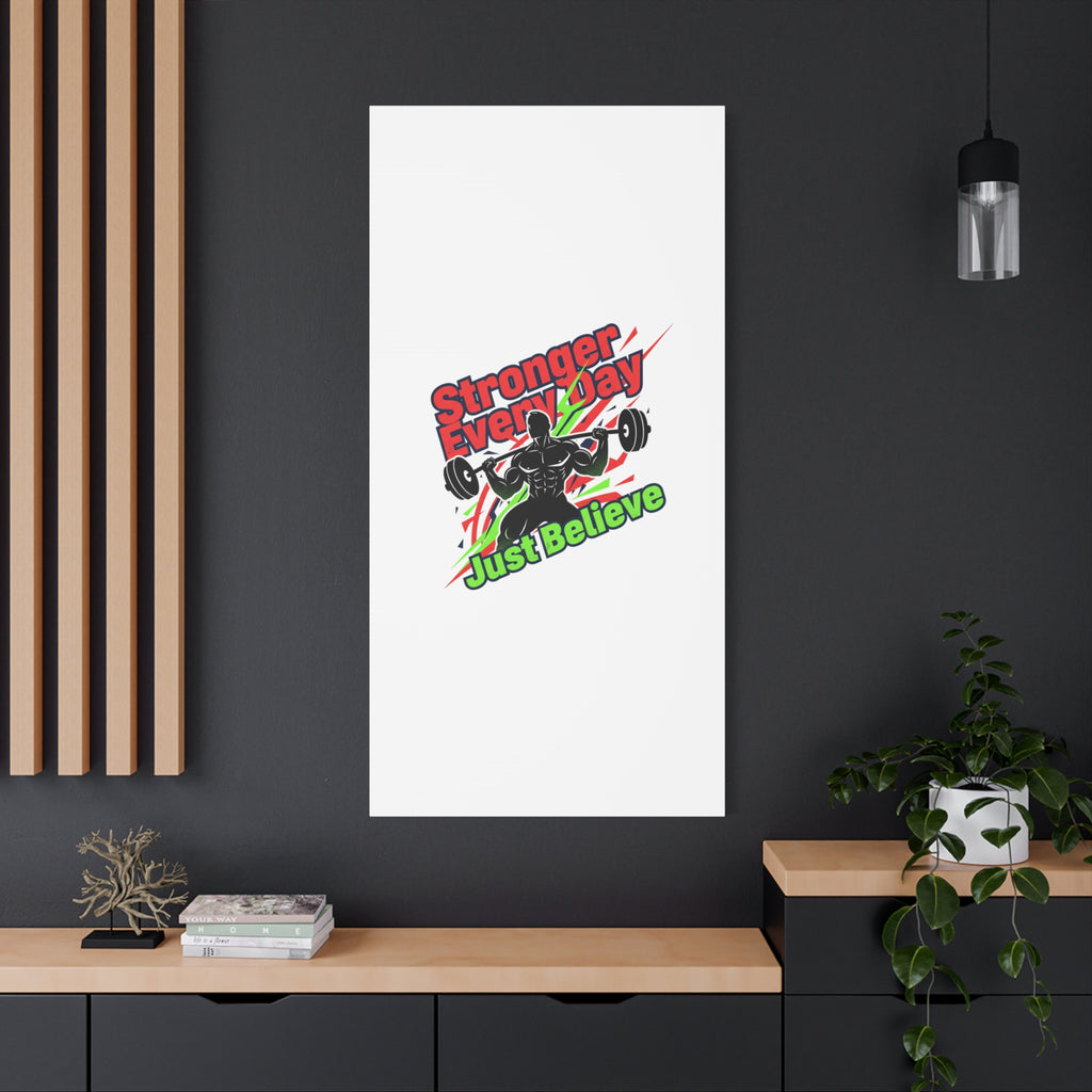 Just Believe Stronger Every Day Canvas | Fitness Motivation, Workout Wall Art