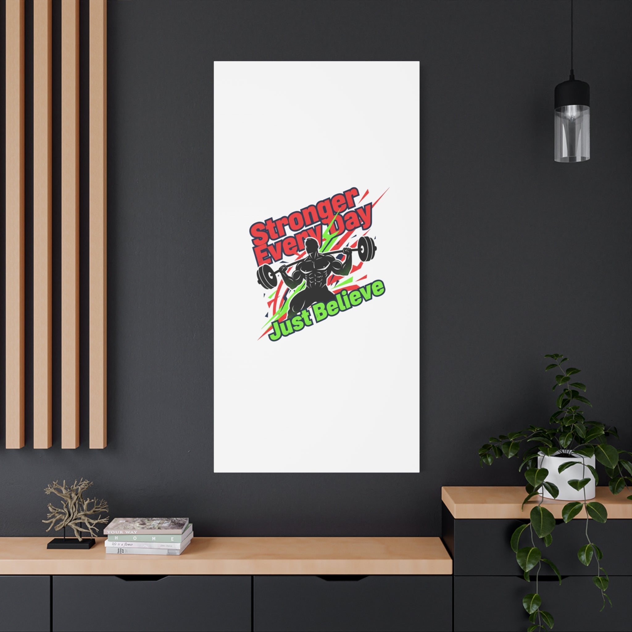Just Believe Stronger Every Day Canvas | Fitness Motivation, Workout Wall Art