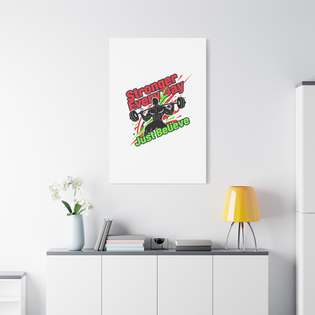 Just Believe Stronger Every Day Canvas | Fitness Motivation, Workout Wall Art