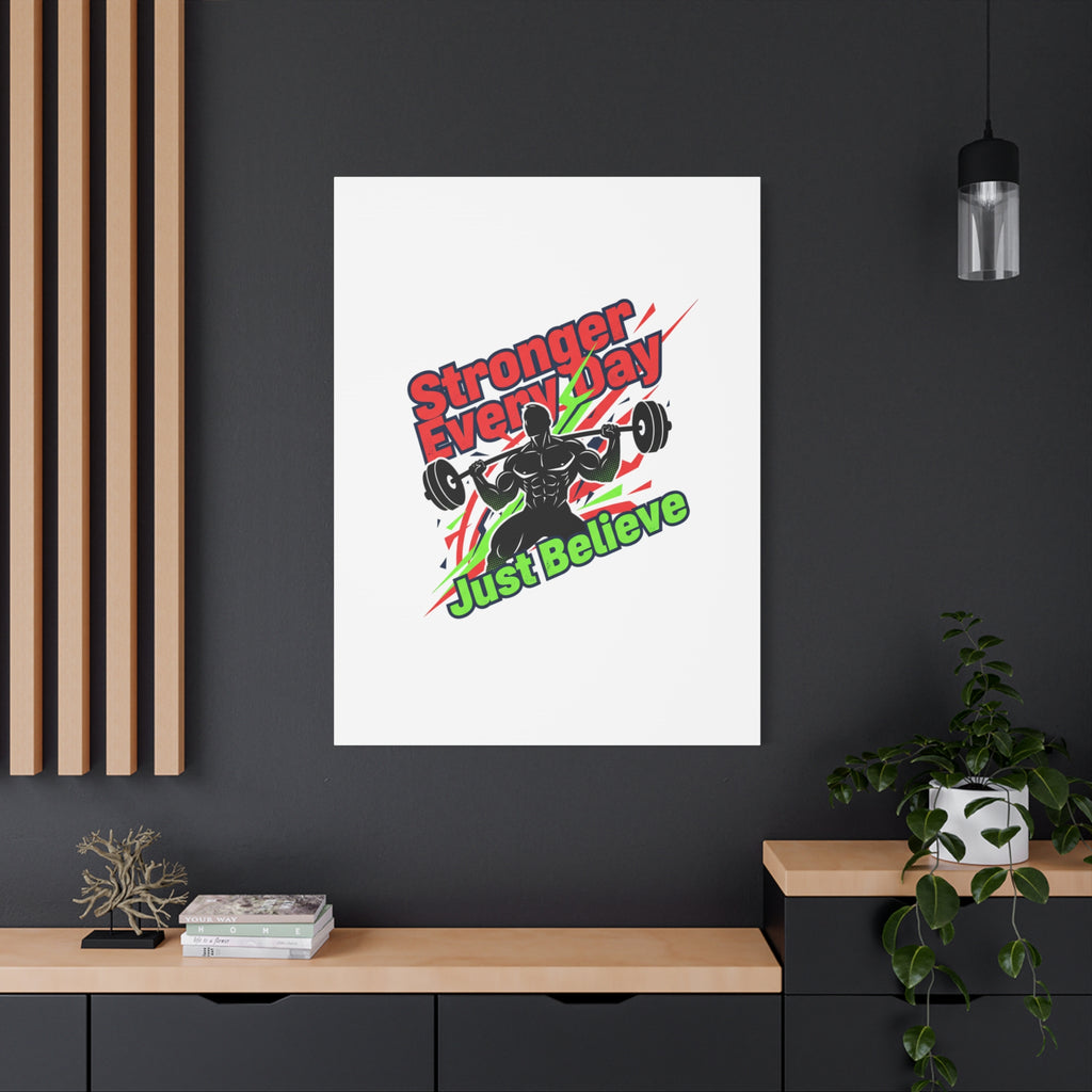 Just Believe Stronger Every Day Canvas | Fitness Motivation, Workout Wall Art
