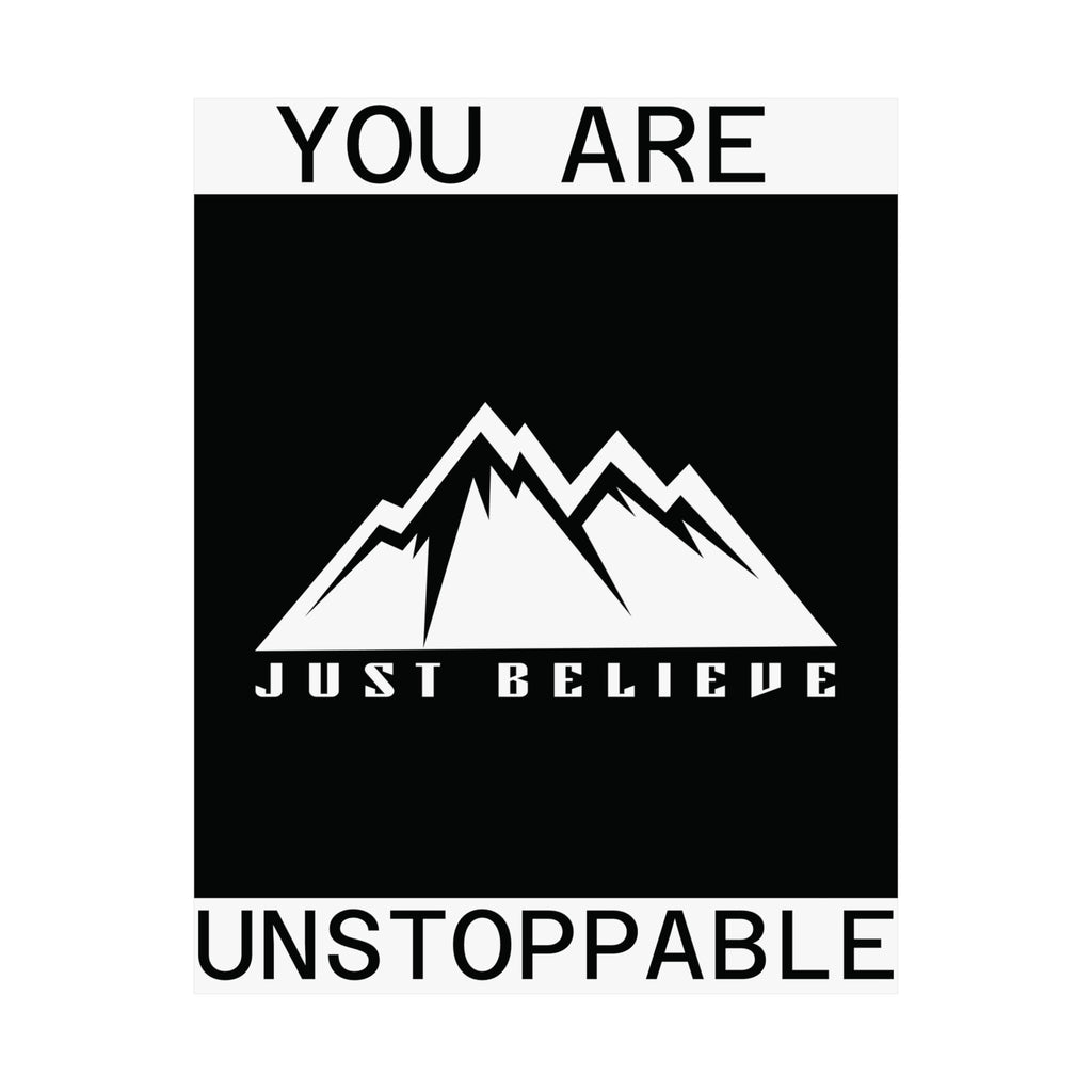 You Are Unstoppable just Believe Poster – 'Just Believe' Motivational Matte Print