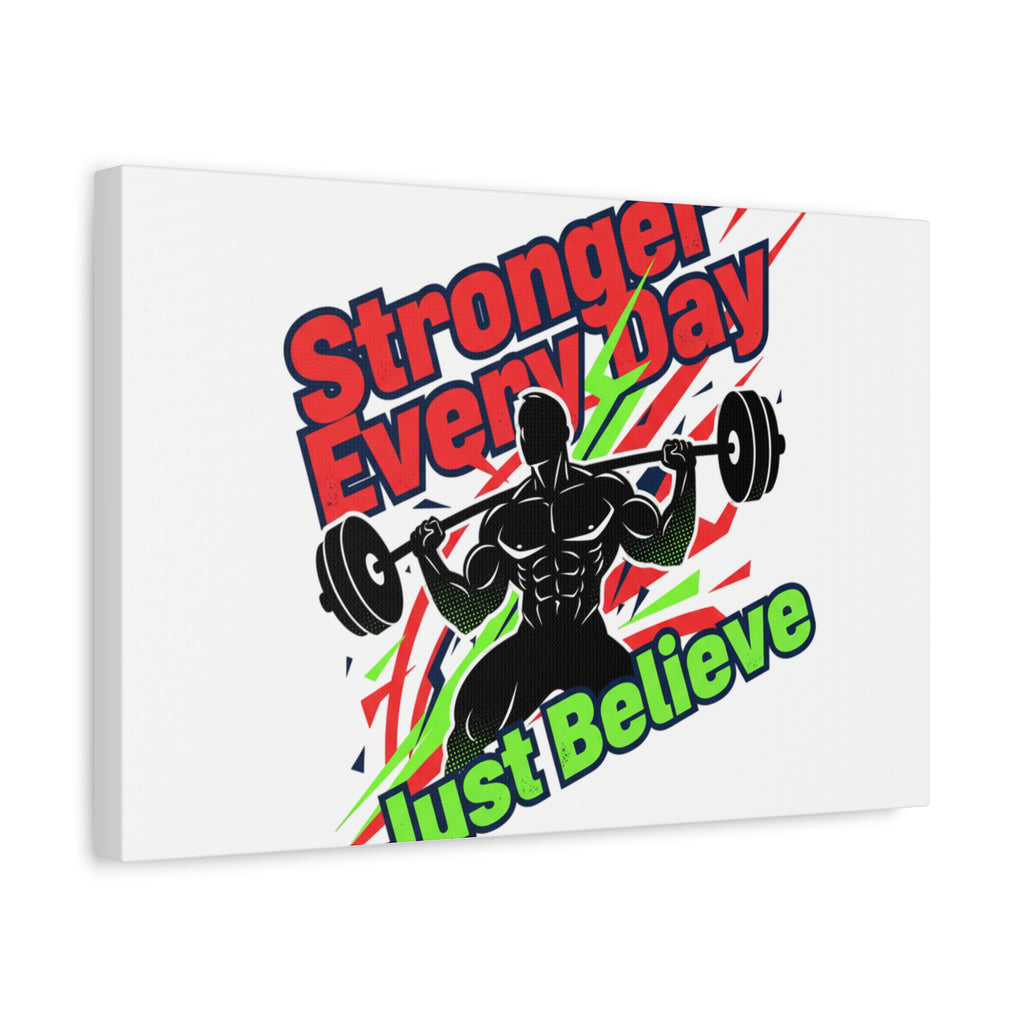 Just Believe Stronger Every Day Canvas | Fitness Motivation, Workout Wall Art