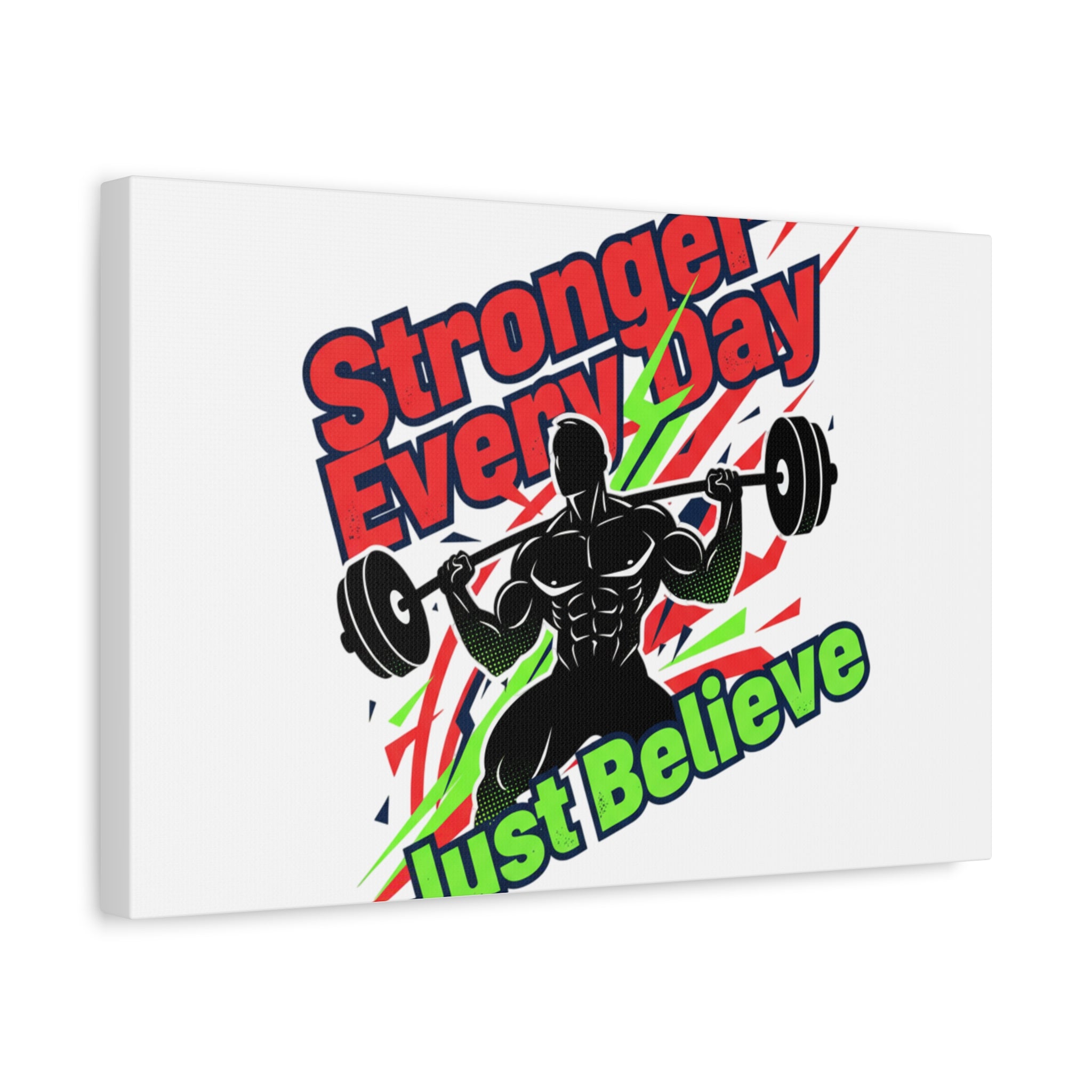 Just Believe Stronger Every Day Canvas | Fitness Motivation, Workout Wall Art