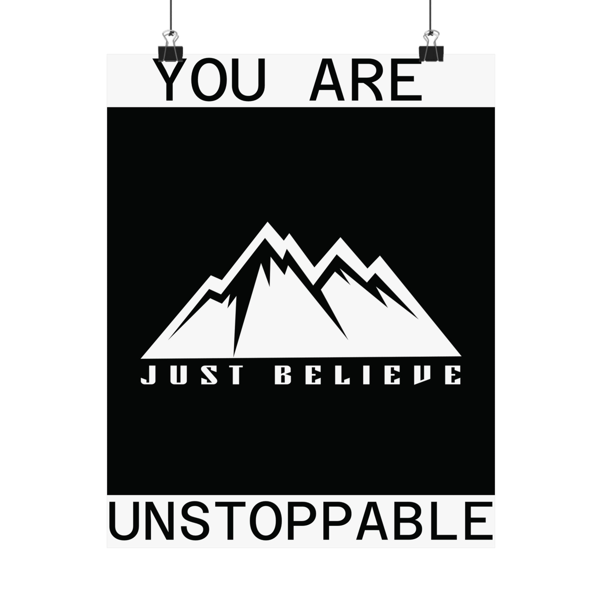 You Are Unstoppable just Believe Poster – 'Just Believe' Motivational Matte Print