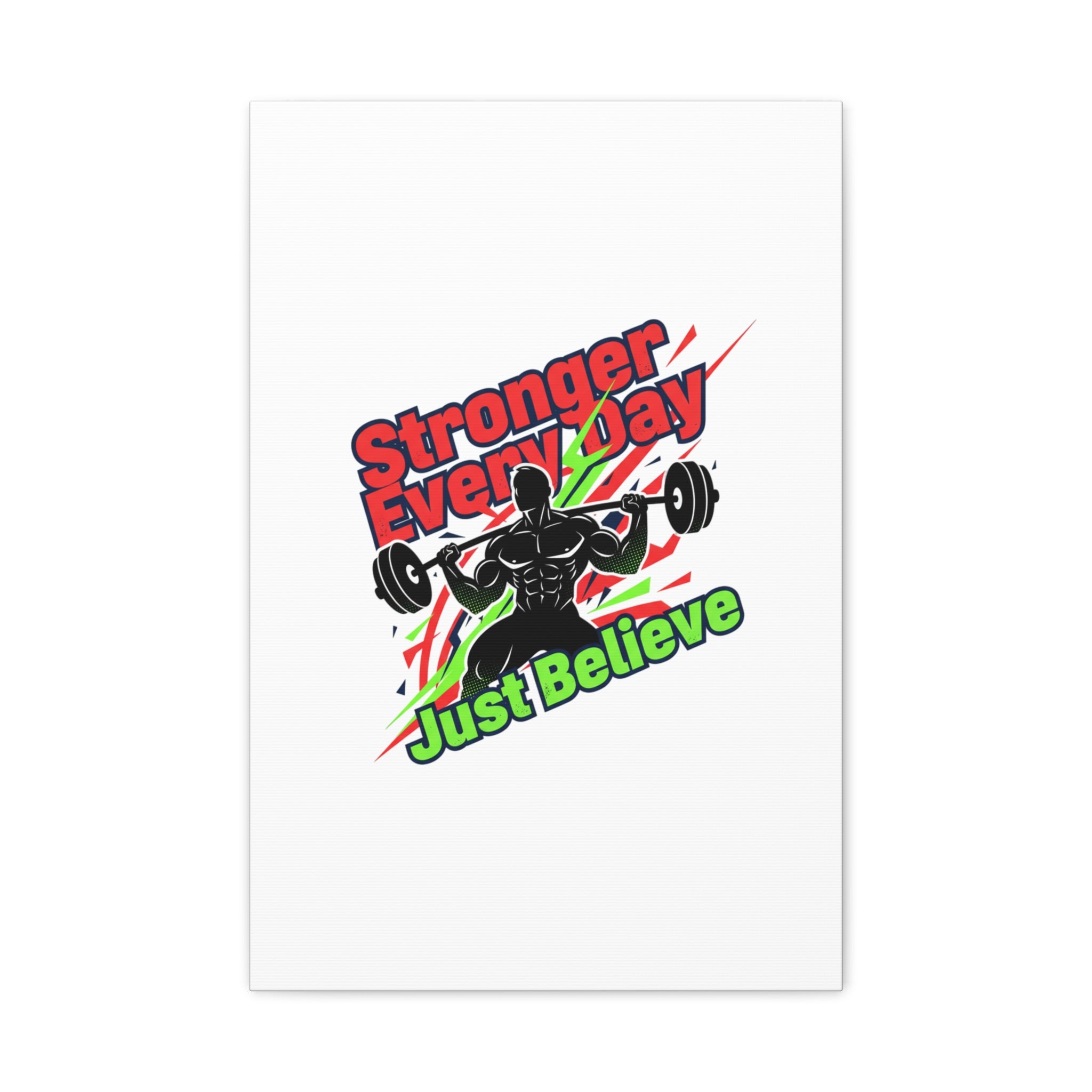 Just Believe Stronger Every Day Canvas | Fitness Motivation, Workout Wall Art