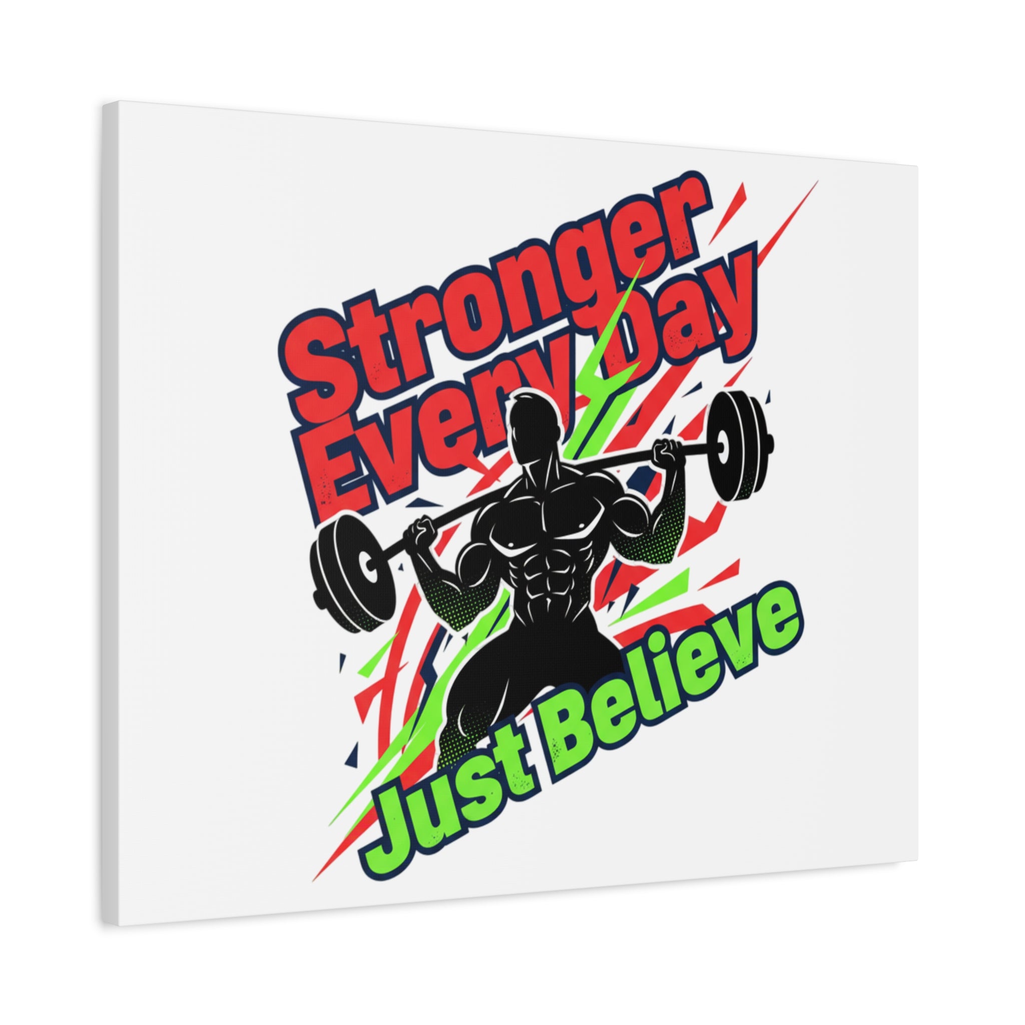 Just Believe Stronger Every Day Canvas | Fitness Motivation, Workout Wall Art