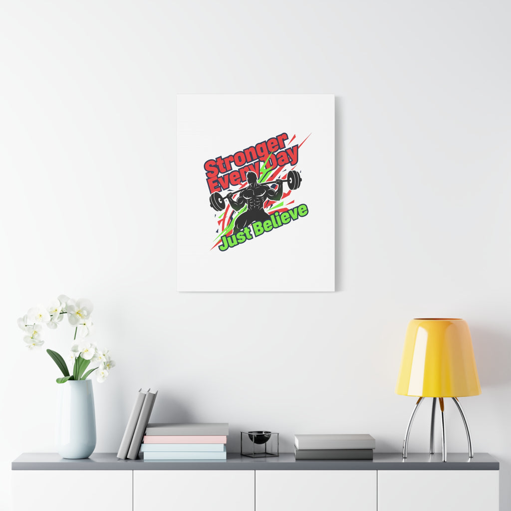 Just Believe Stronger Every Day Canvas | Fitness Motivation, Workout Wall Art