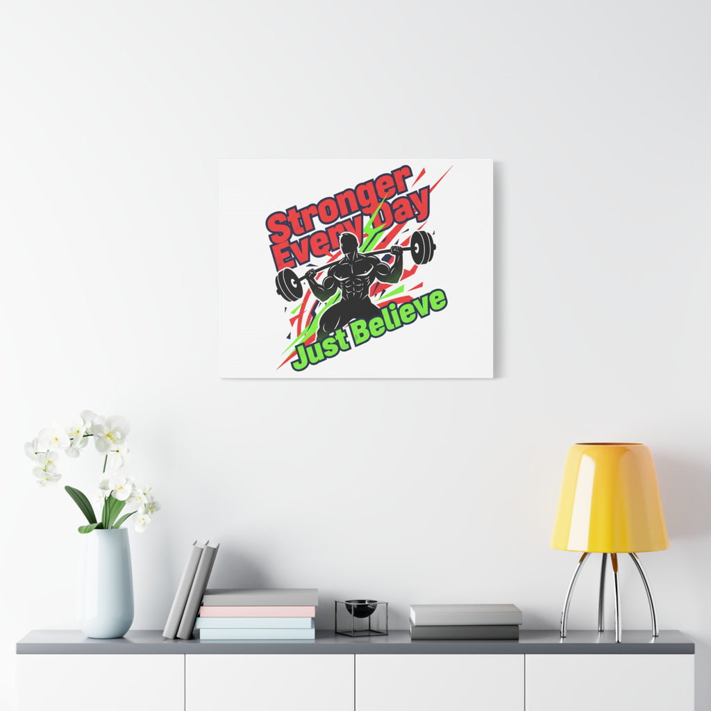 Just Believe Stronger Every Day Canvas | Fitness Motivation, Workout Wall Art