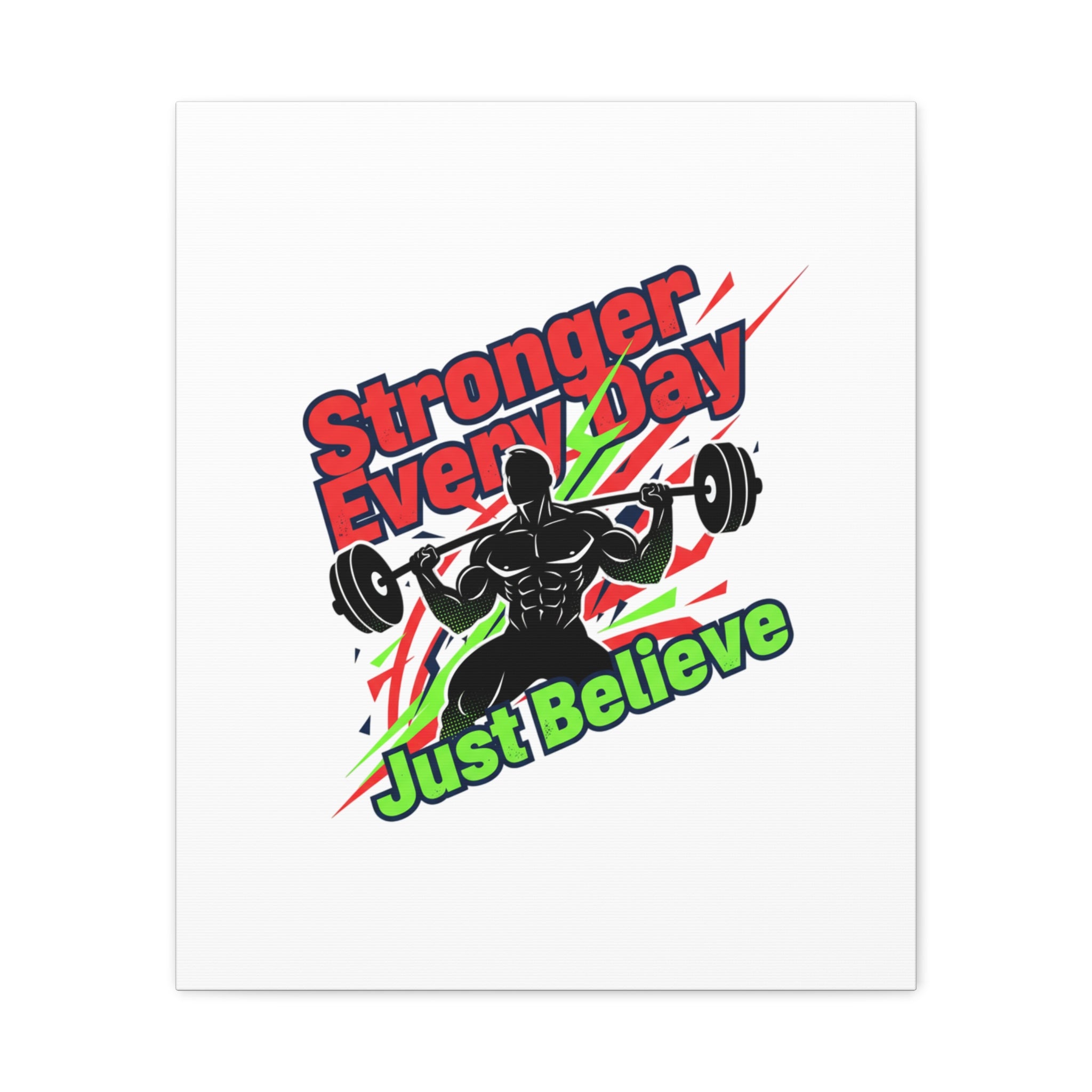 Just Believe Stronger Every Day Canvas | Fitness Motivation, Workout Wall Art