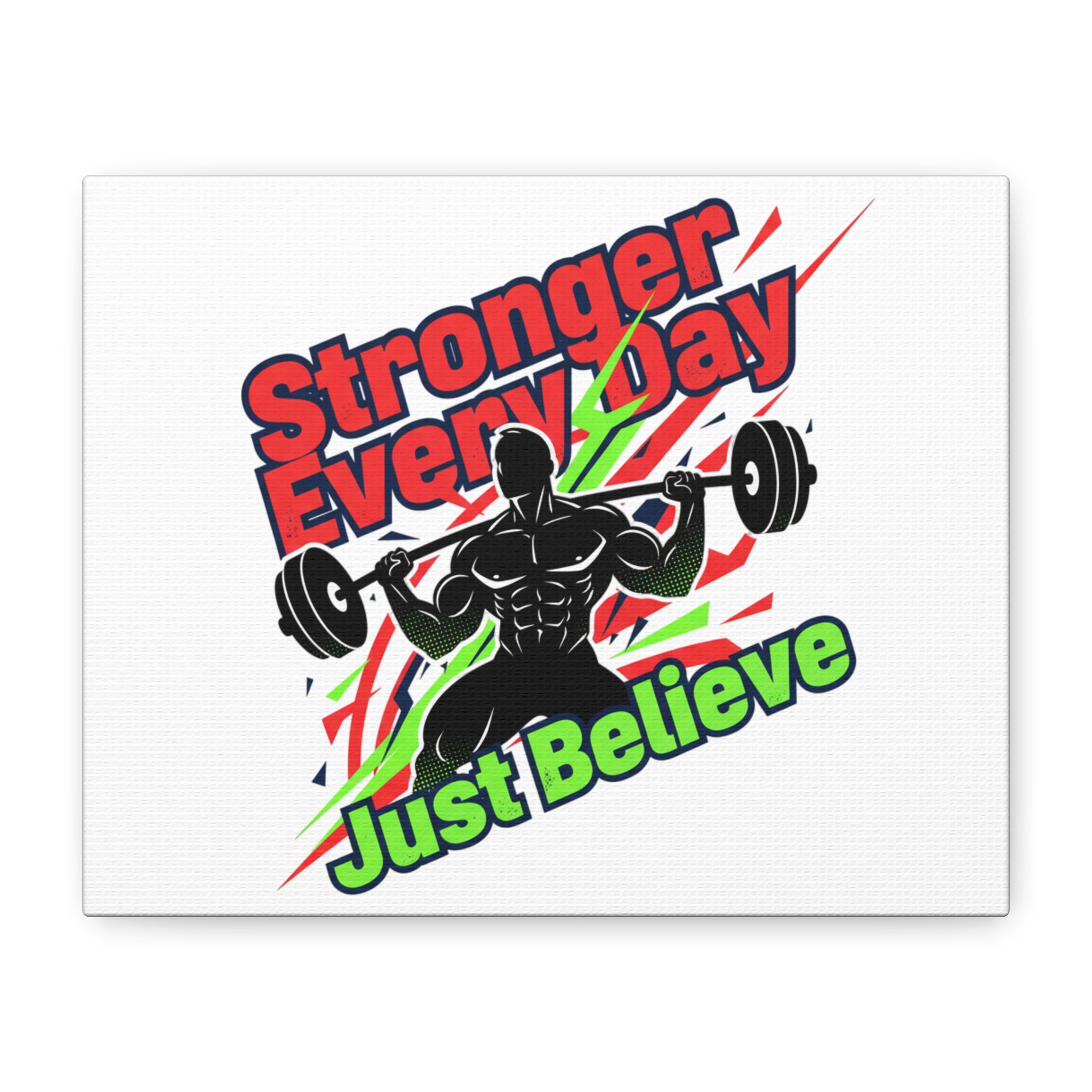 Just Believe Stronger Every Day Canvas | Fitness Motivation, Workout Wall Art